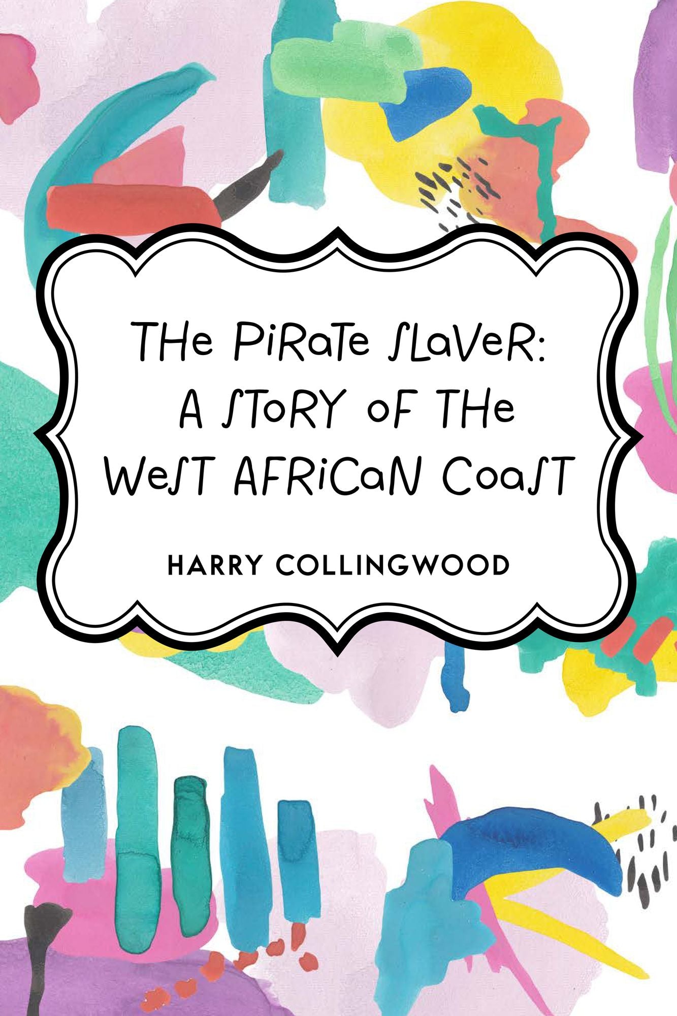 The Pirate Slaver: A Story of the West African Coast