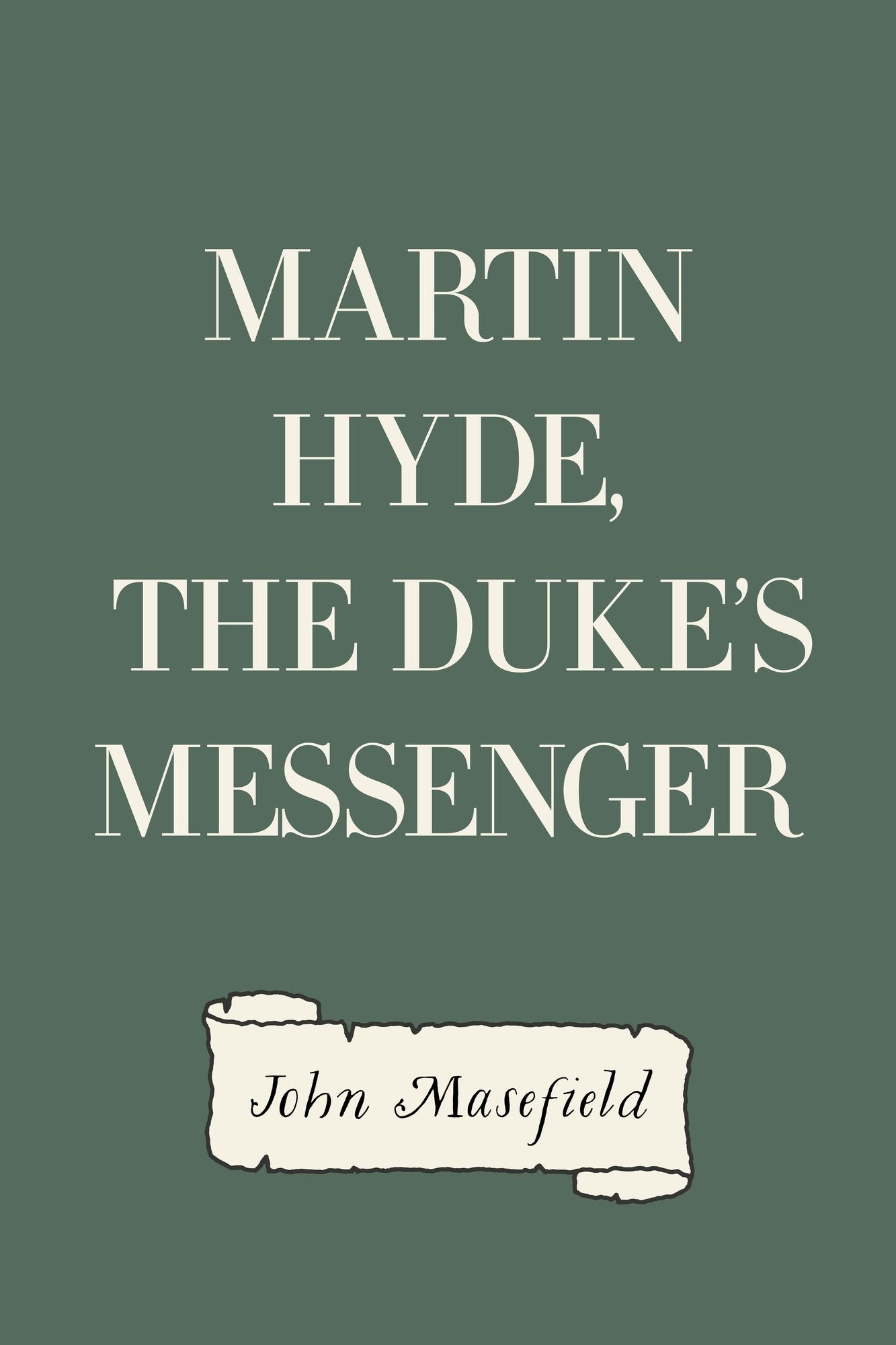 Martin Hyde, the Duke's Messenger