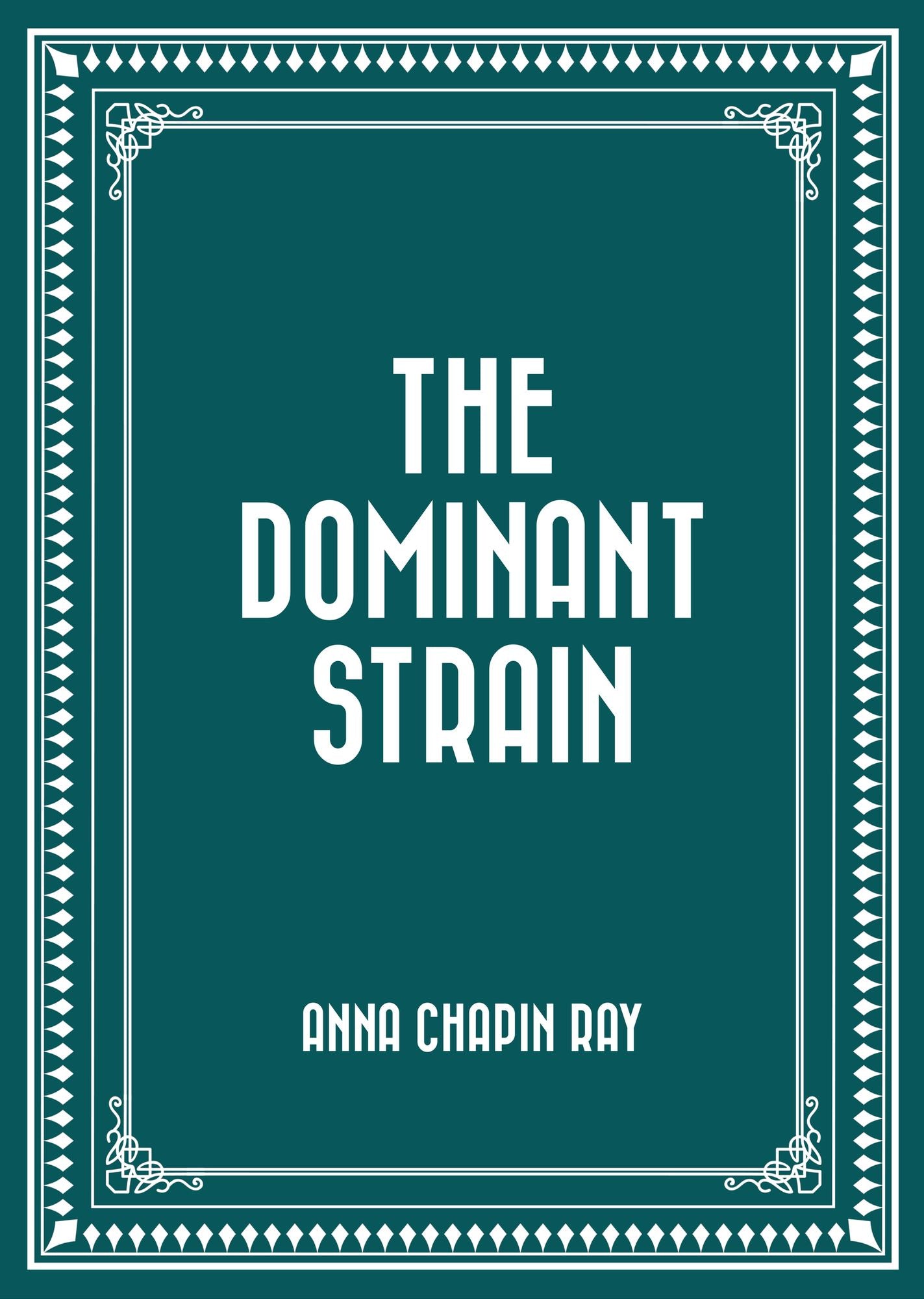 The Dominant Strain
