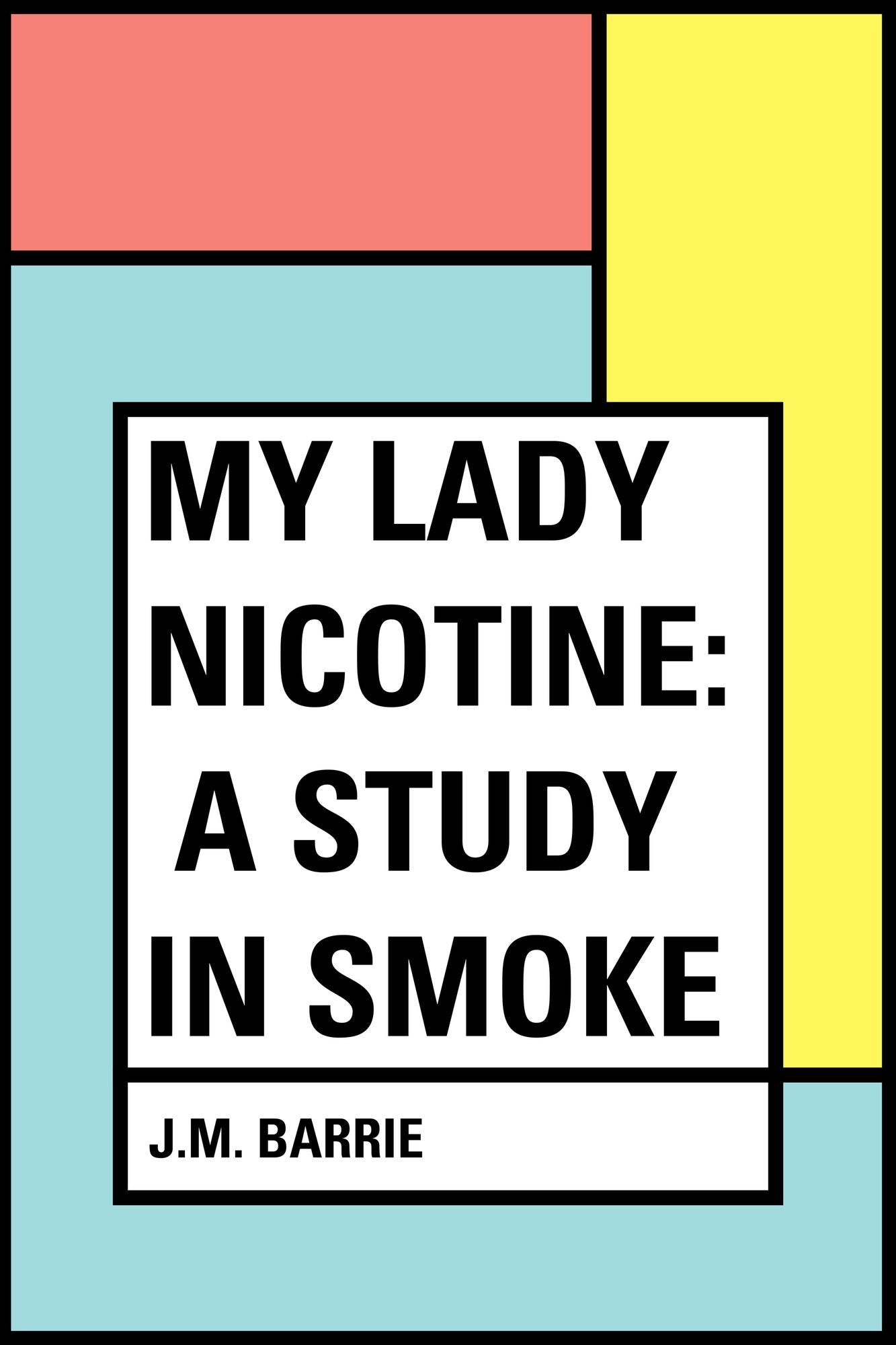My Lady Nicotine: A Study in Smoke