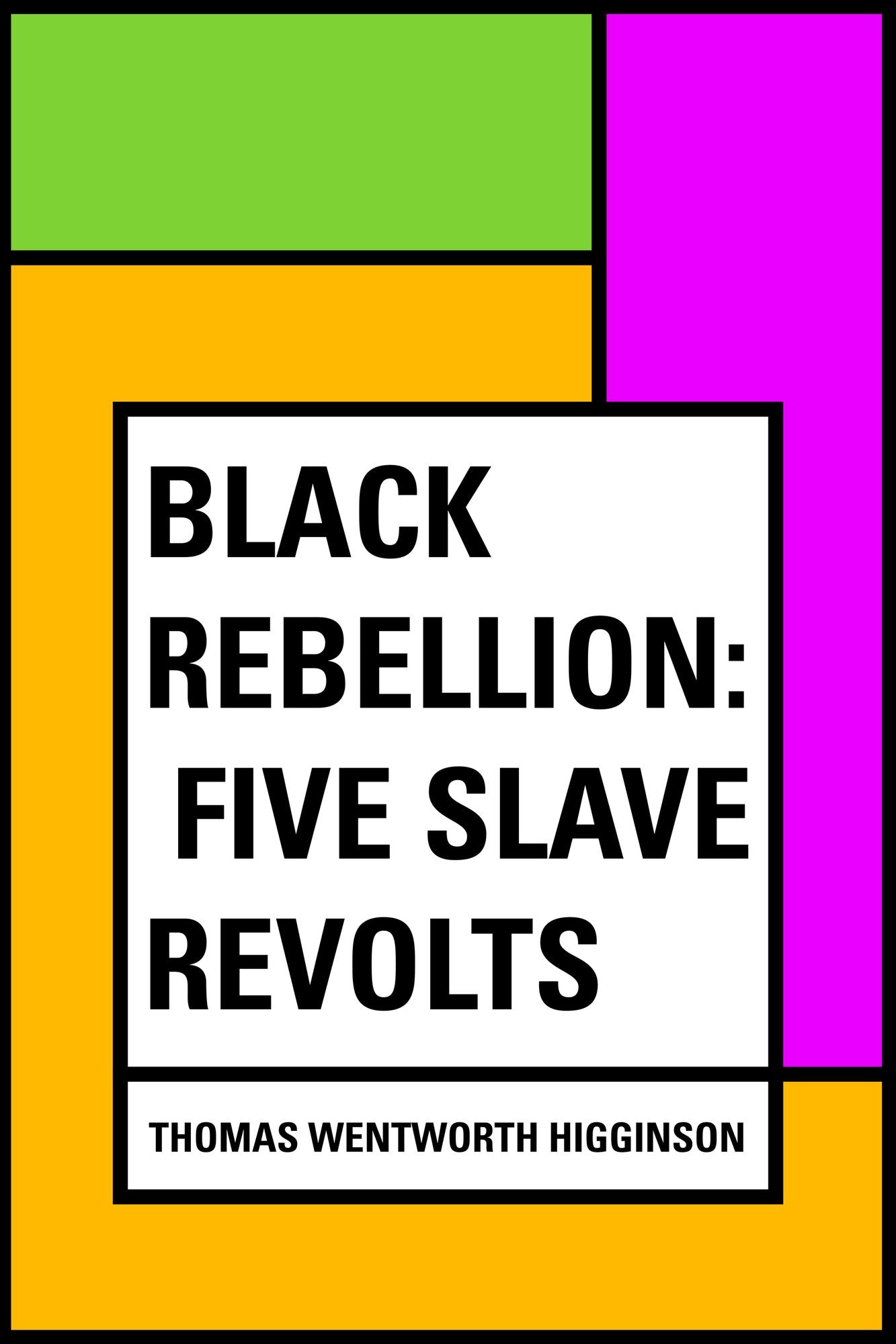 Black Rebellion: Five Slave Revolts
