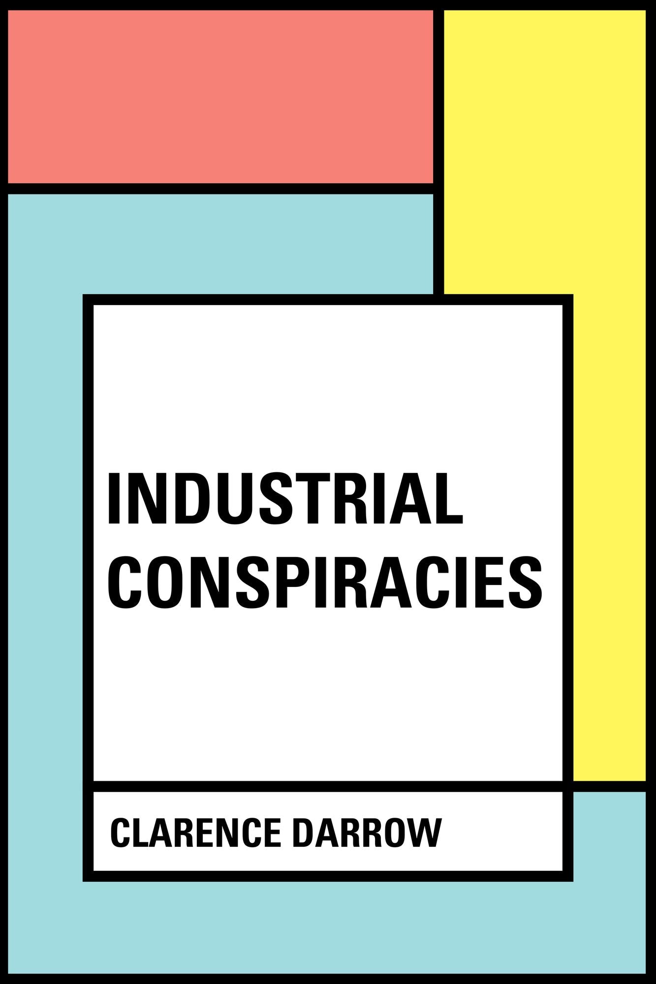 Industrial Conspiracies