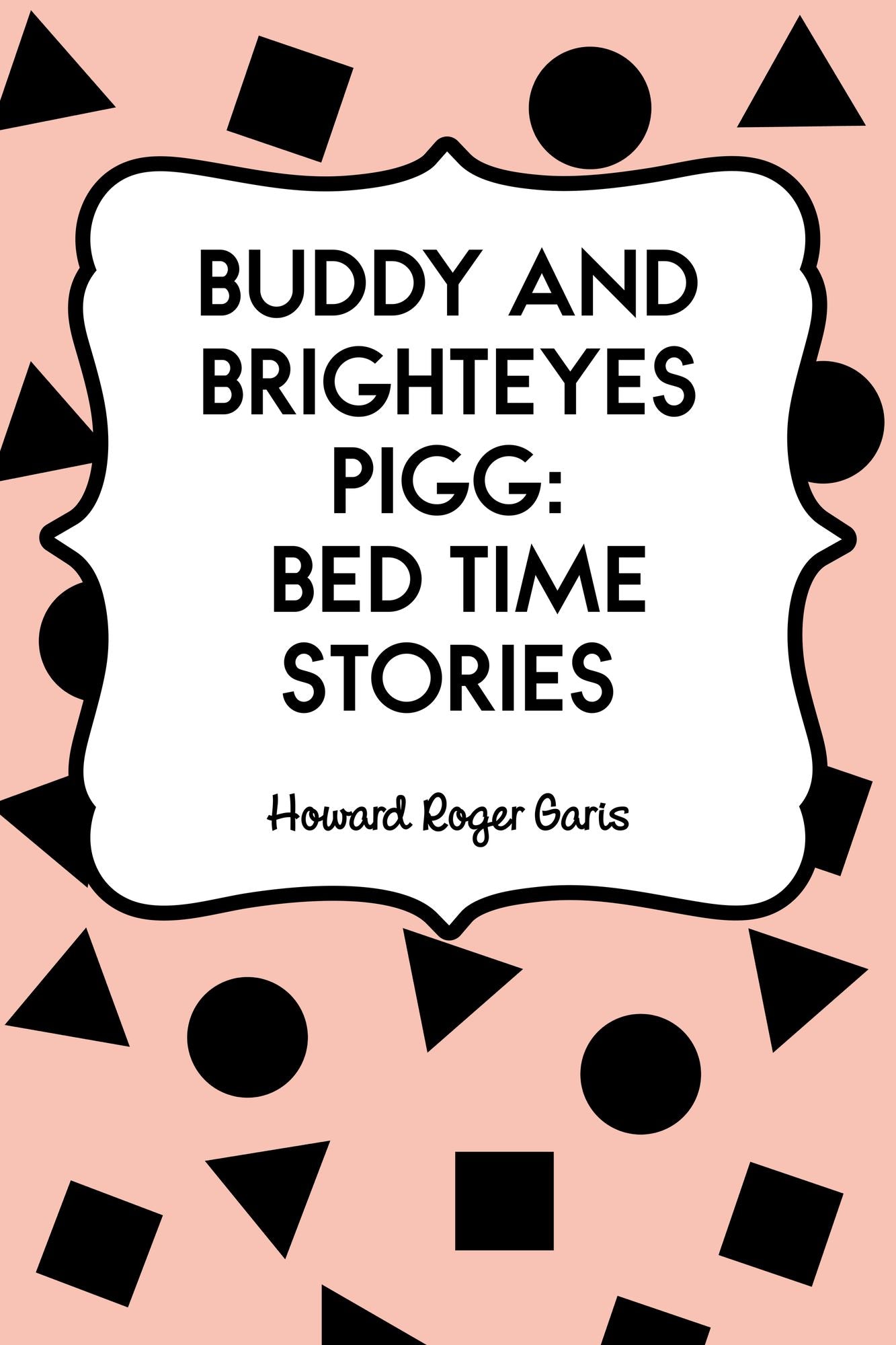 Buddy and Brighteyes Pigg: Bed Time Stories