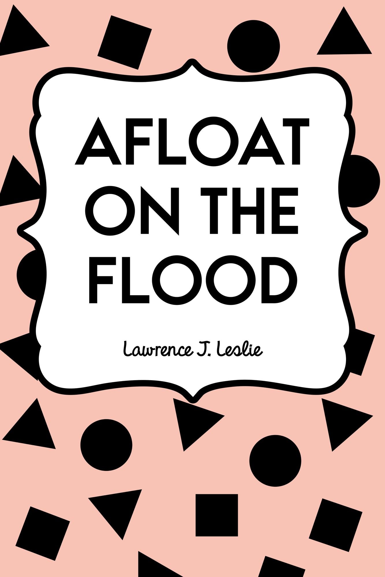 Afloat on the Flood