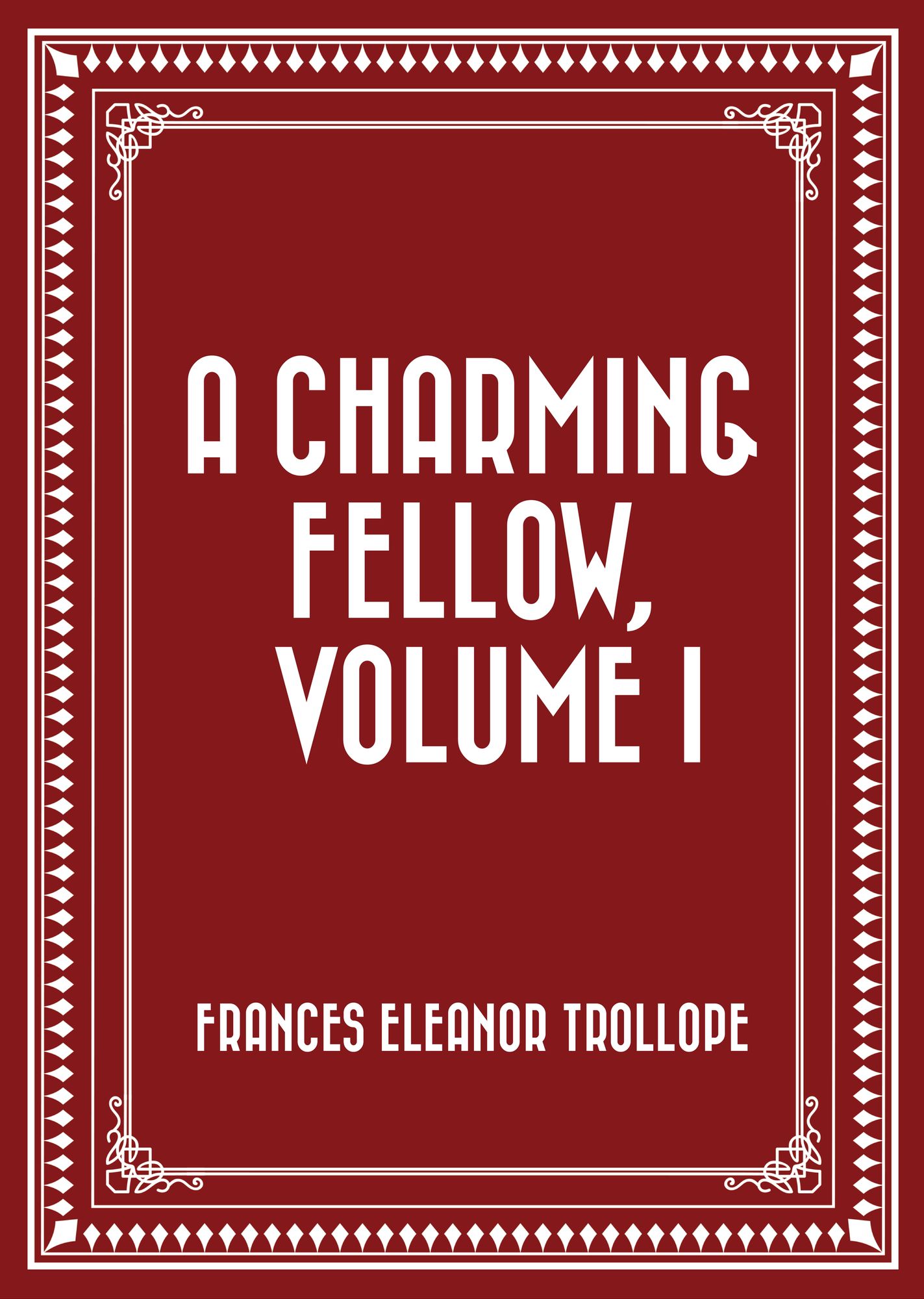 A Charming Fellow, Volume I
