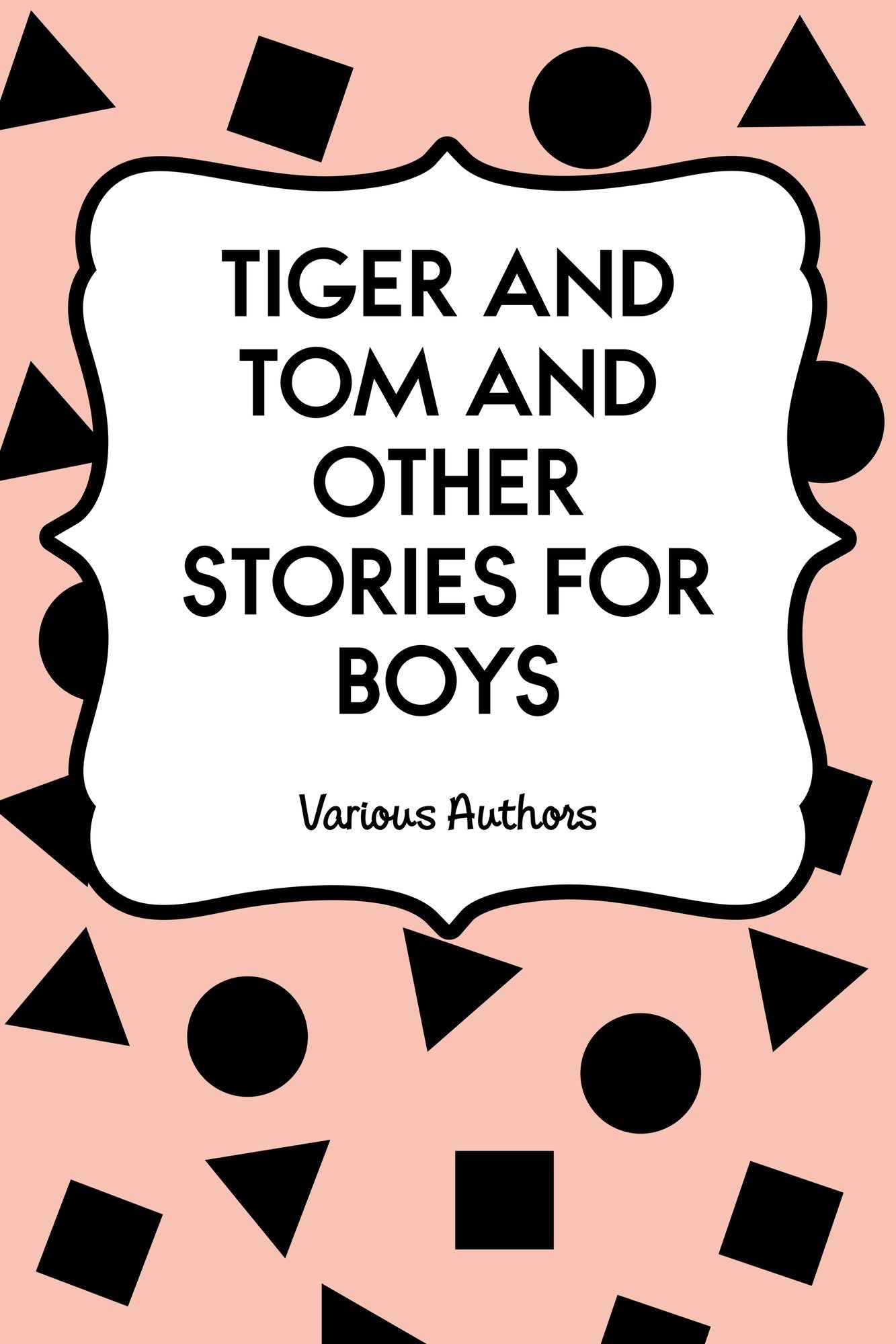 Tiger and Tom and Other Stories for Boys