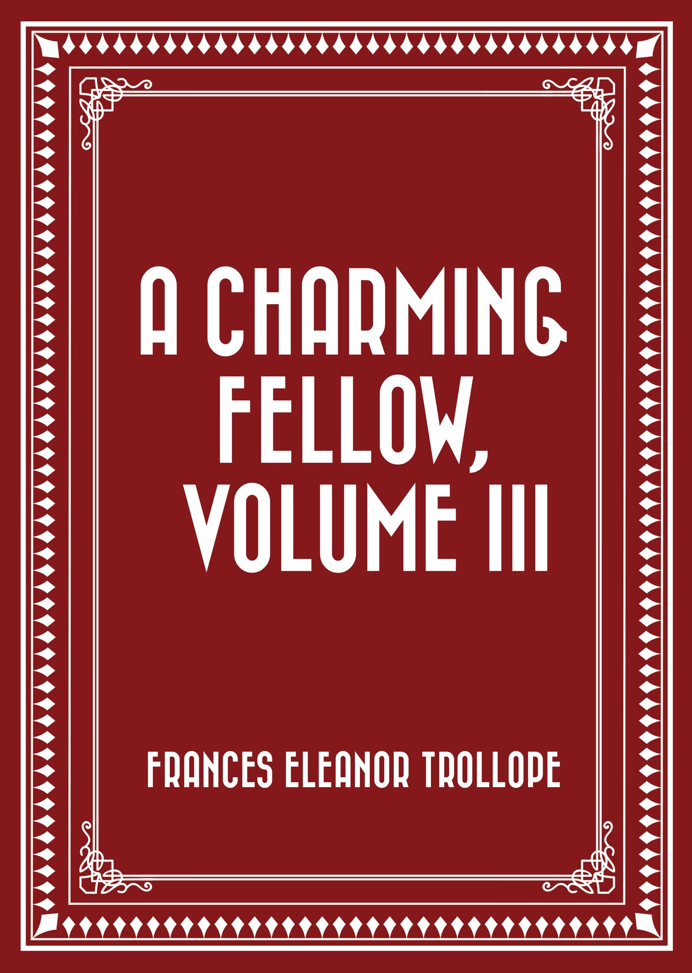A Charming Fellow, Volume III