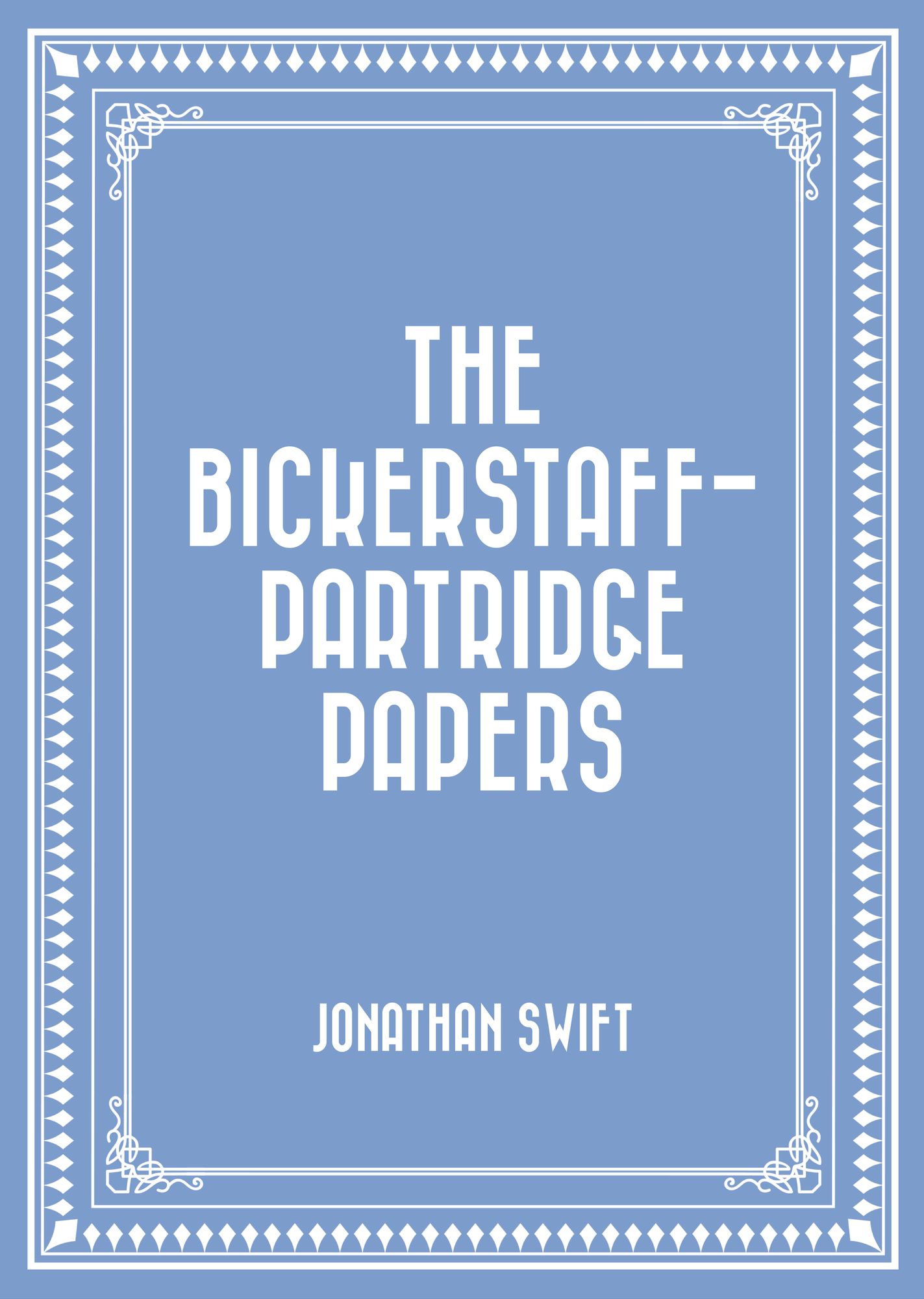 The Bickerstaff-Partridge Papers