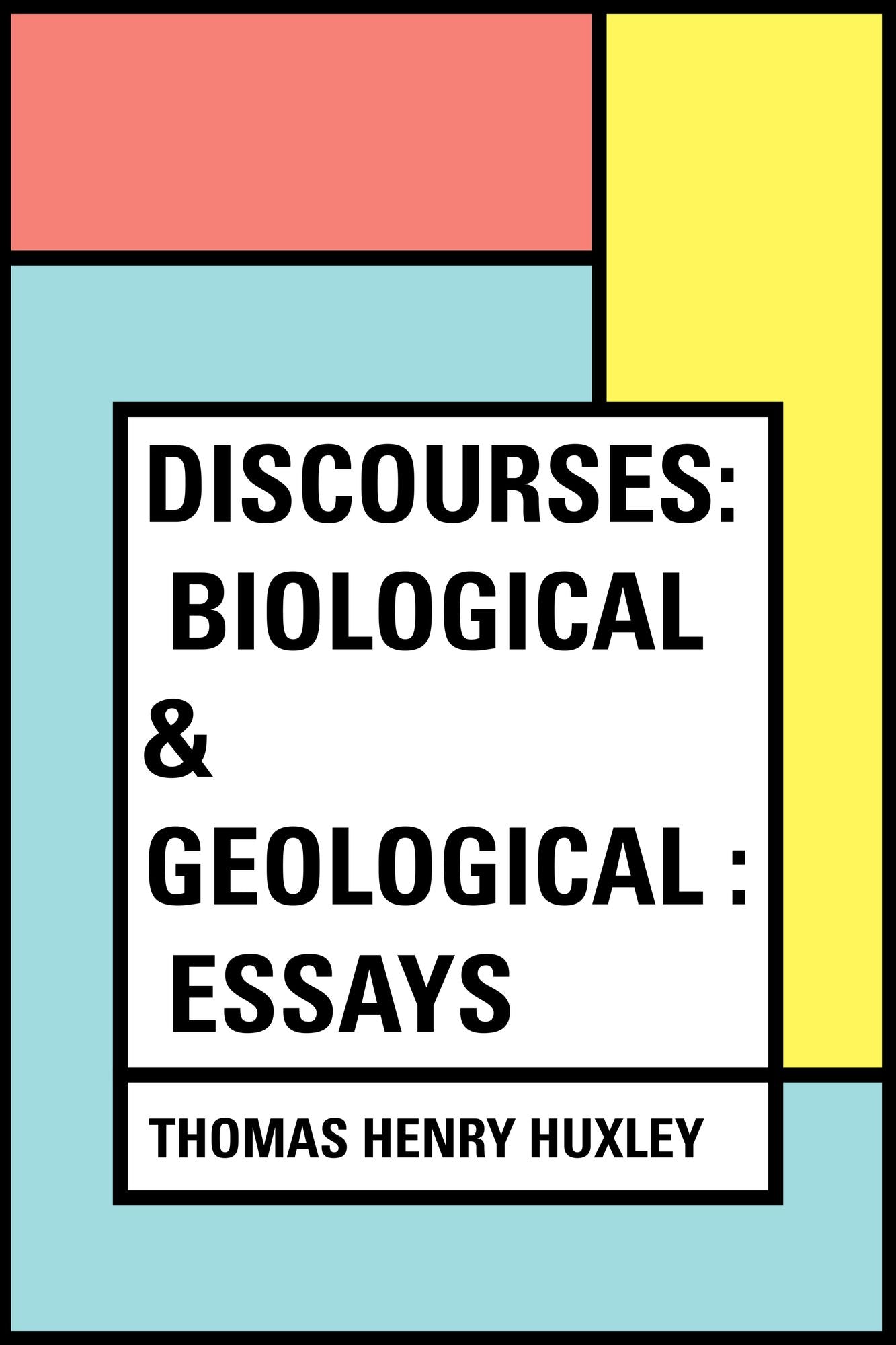 Discourses: Biological & Geological : Essays