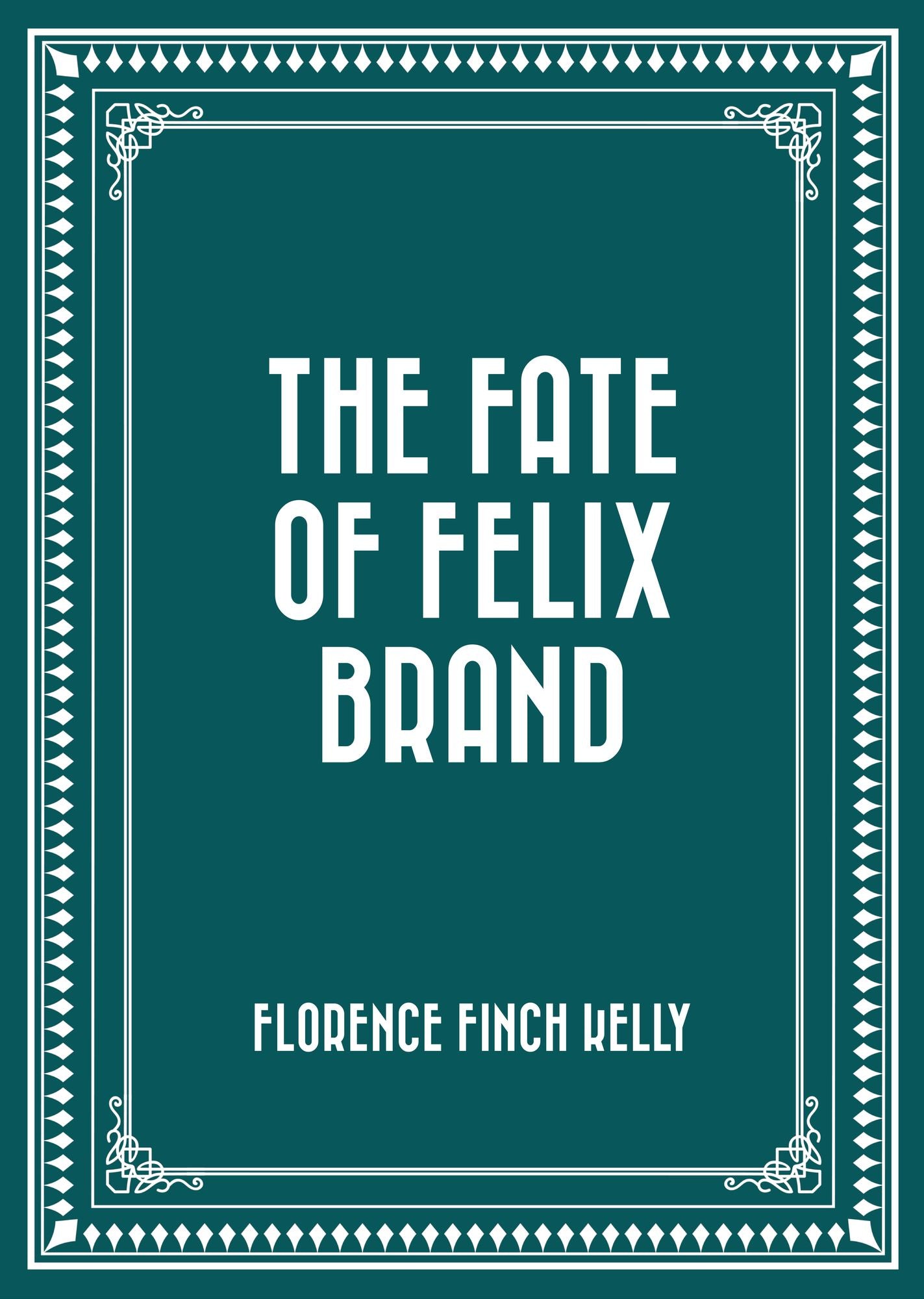 The Fate of Felix Brand
