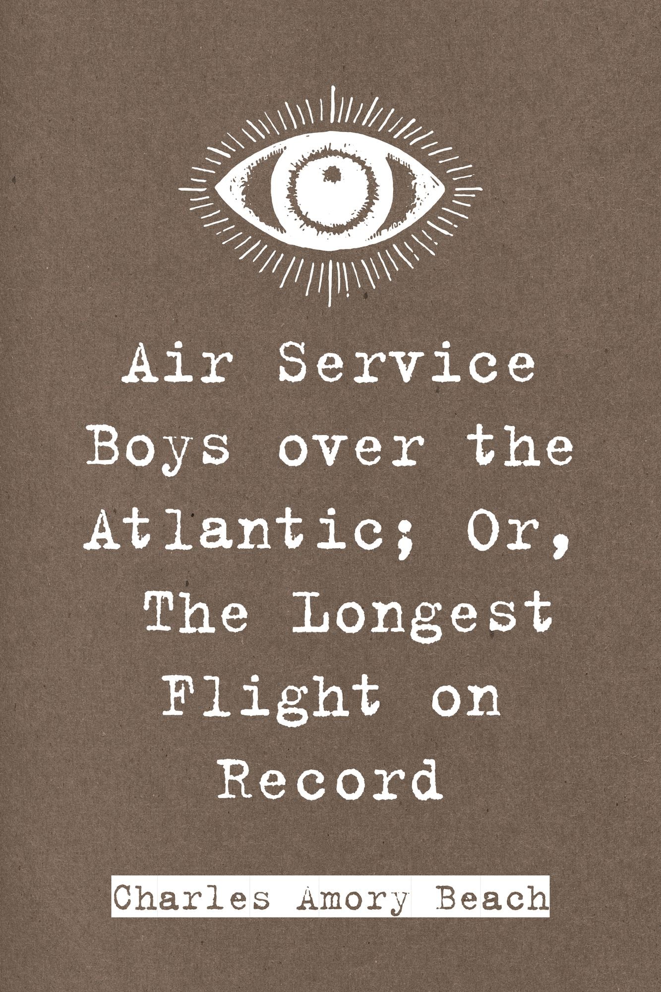 Air Service Boys over the Atlantic; Or, The Longest Flight on Record