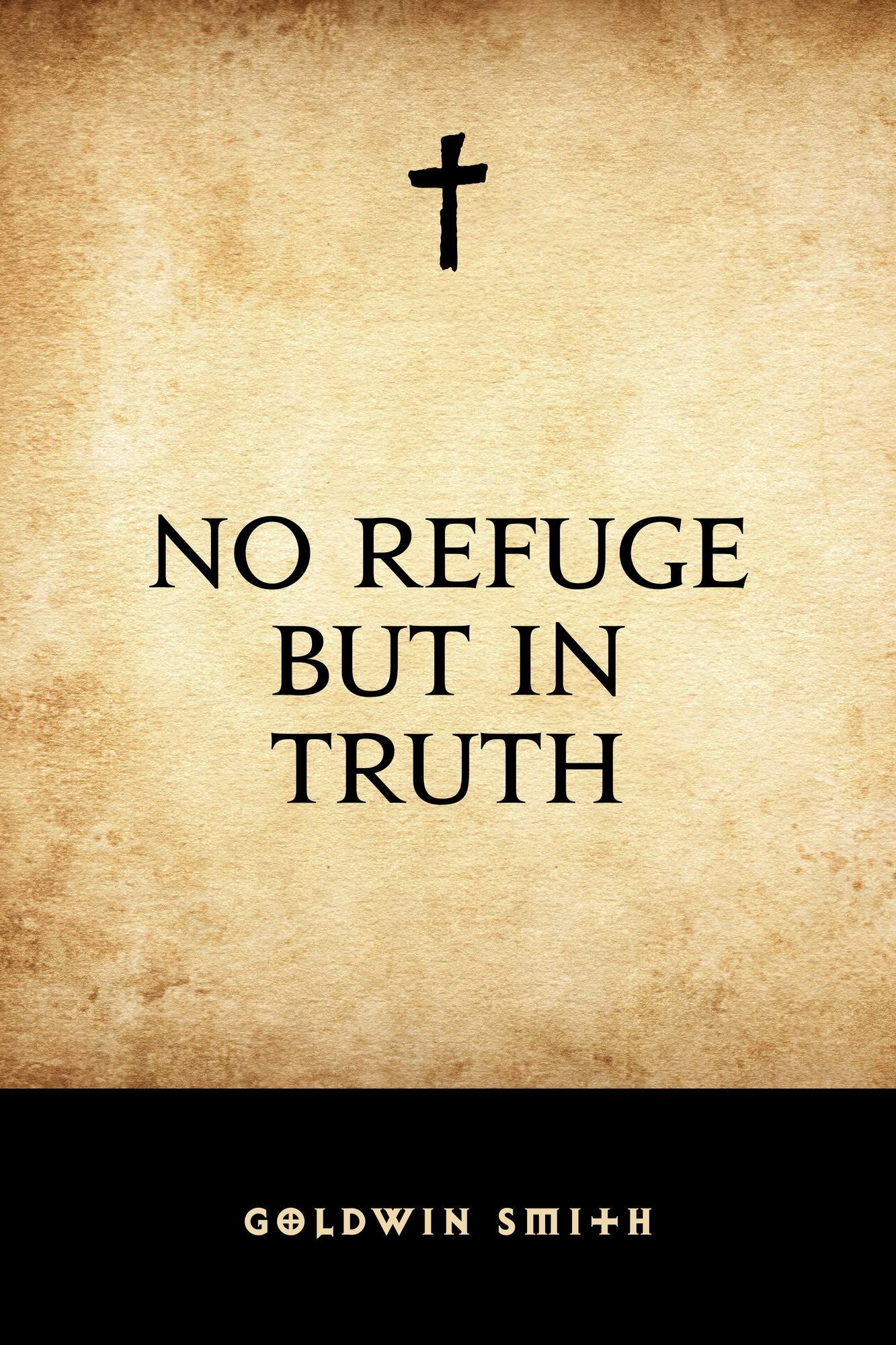 No Refuge but in Truth