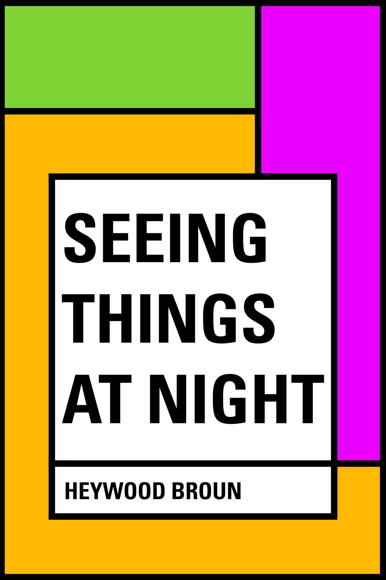 Seeing Things at Night