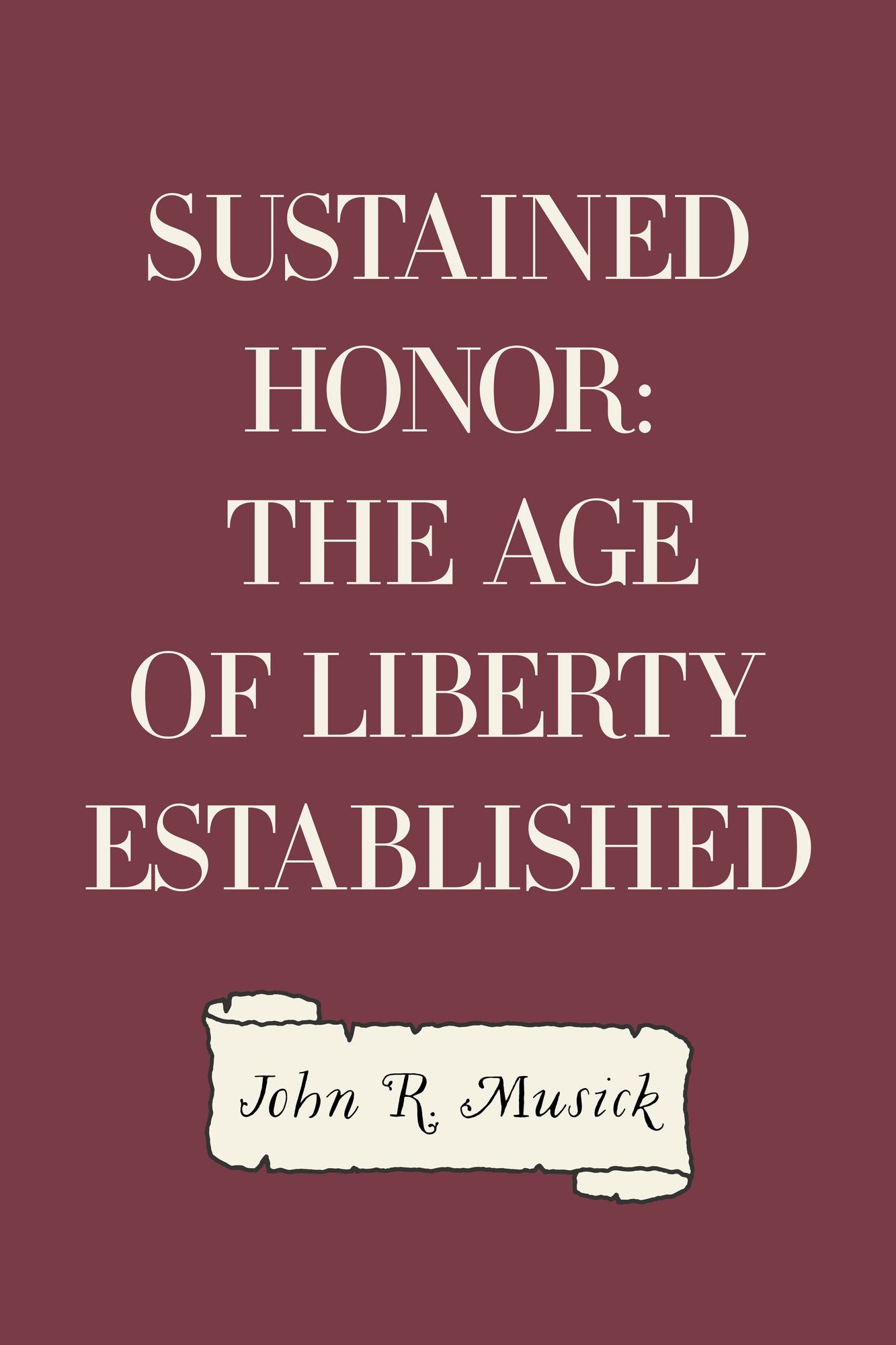 Sustained honor: The Age of Liberty Established