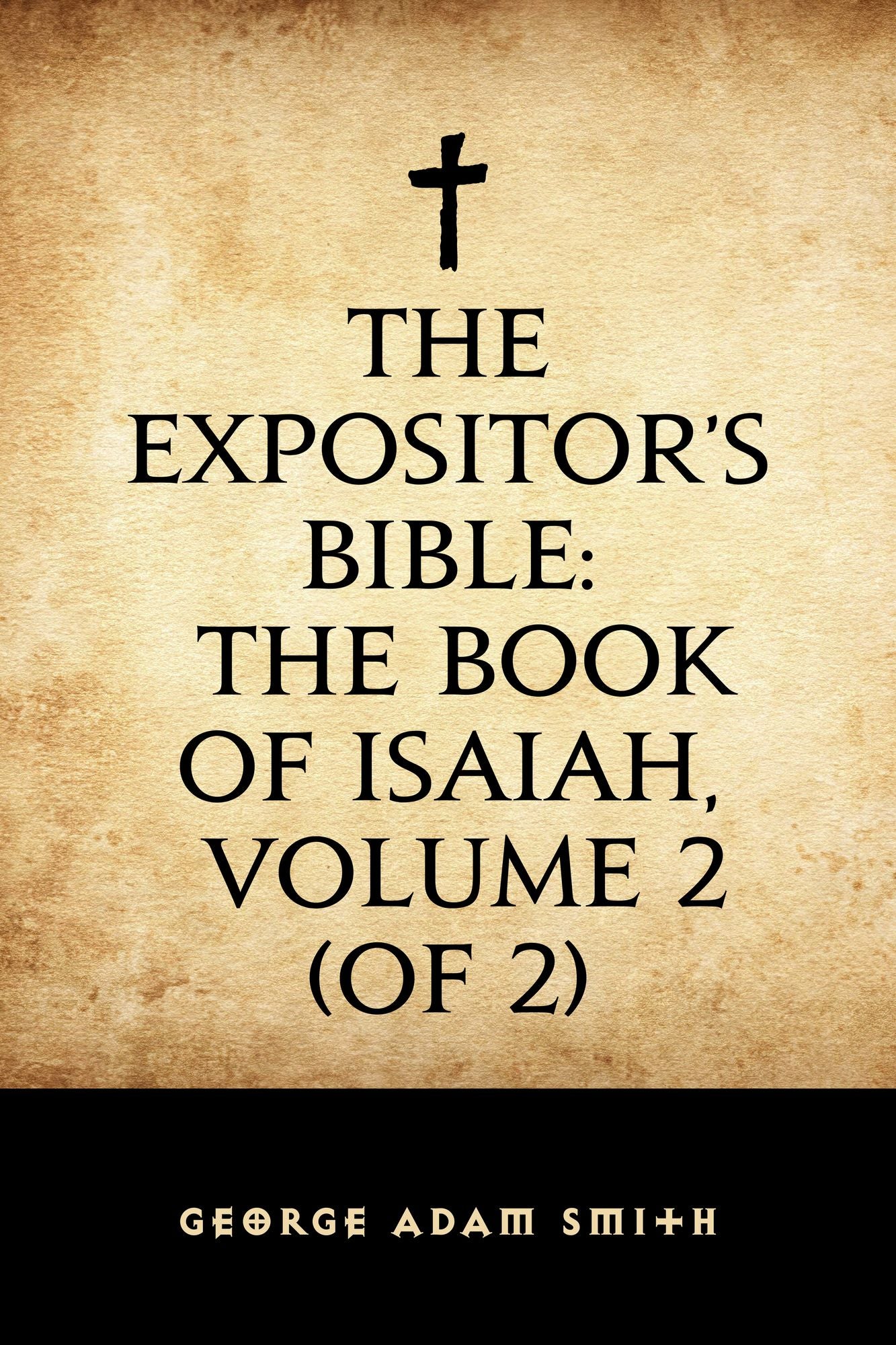 The Expositor's Bible: The Book of Isaiah, Volume 2 (of 2)