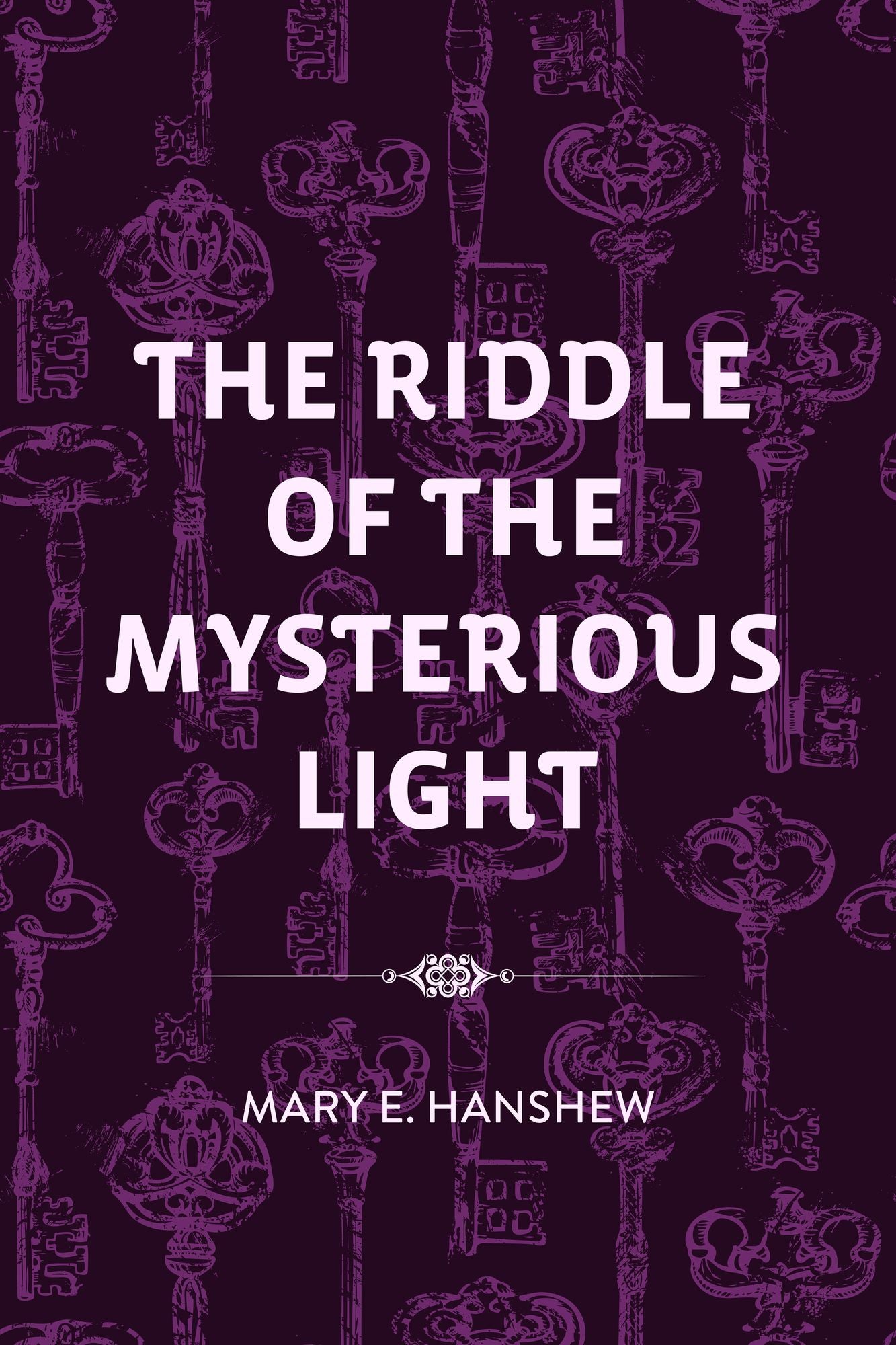 The Riddle of the Mysterious Light