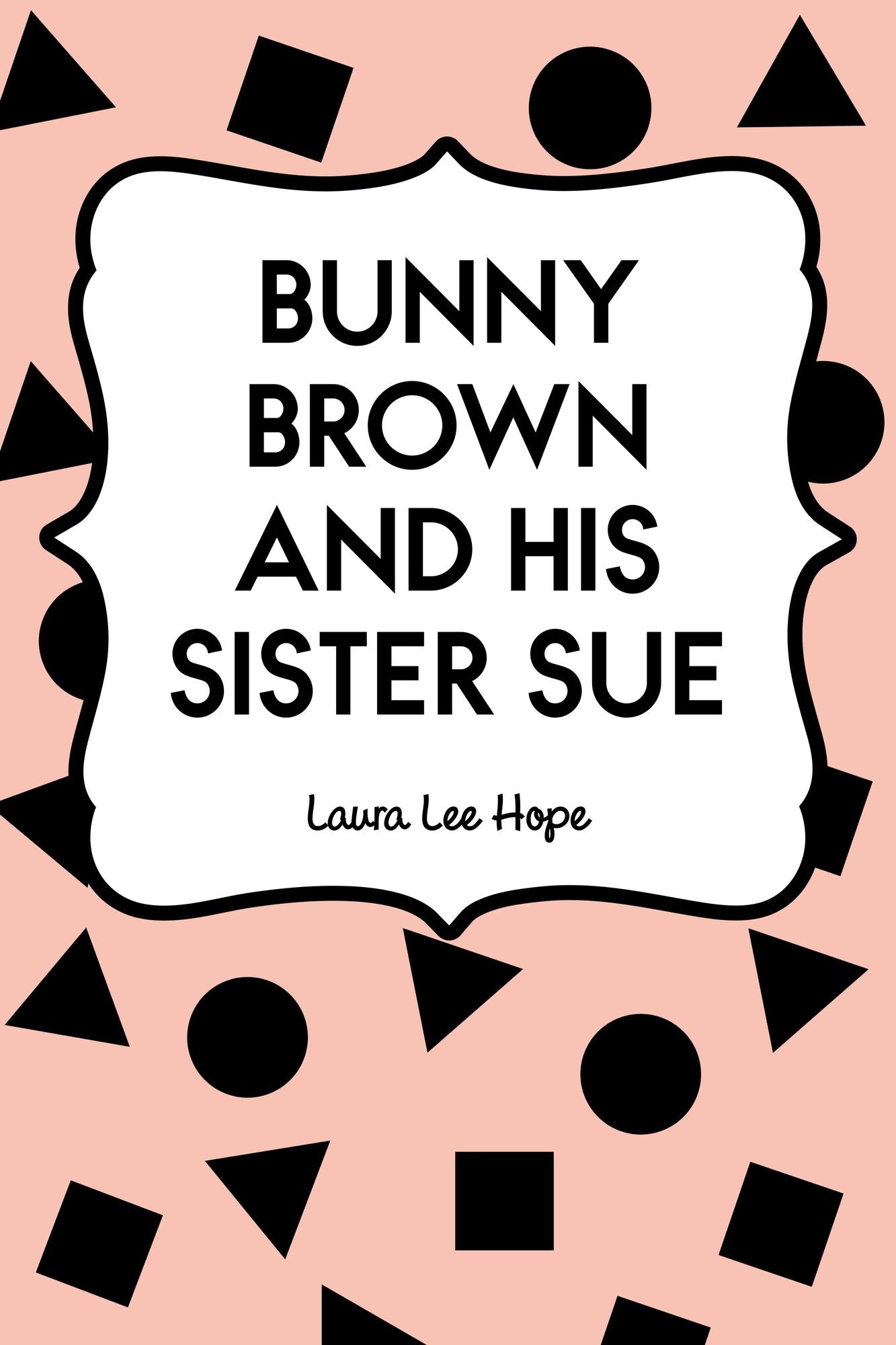 Bunny Brown and His Sister Sue