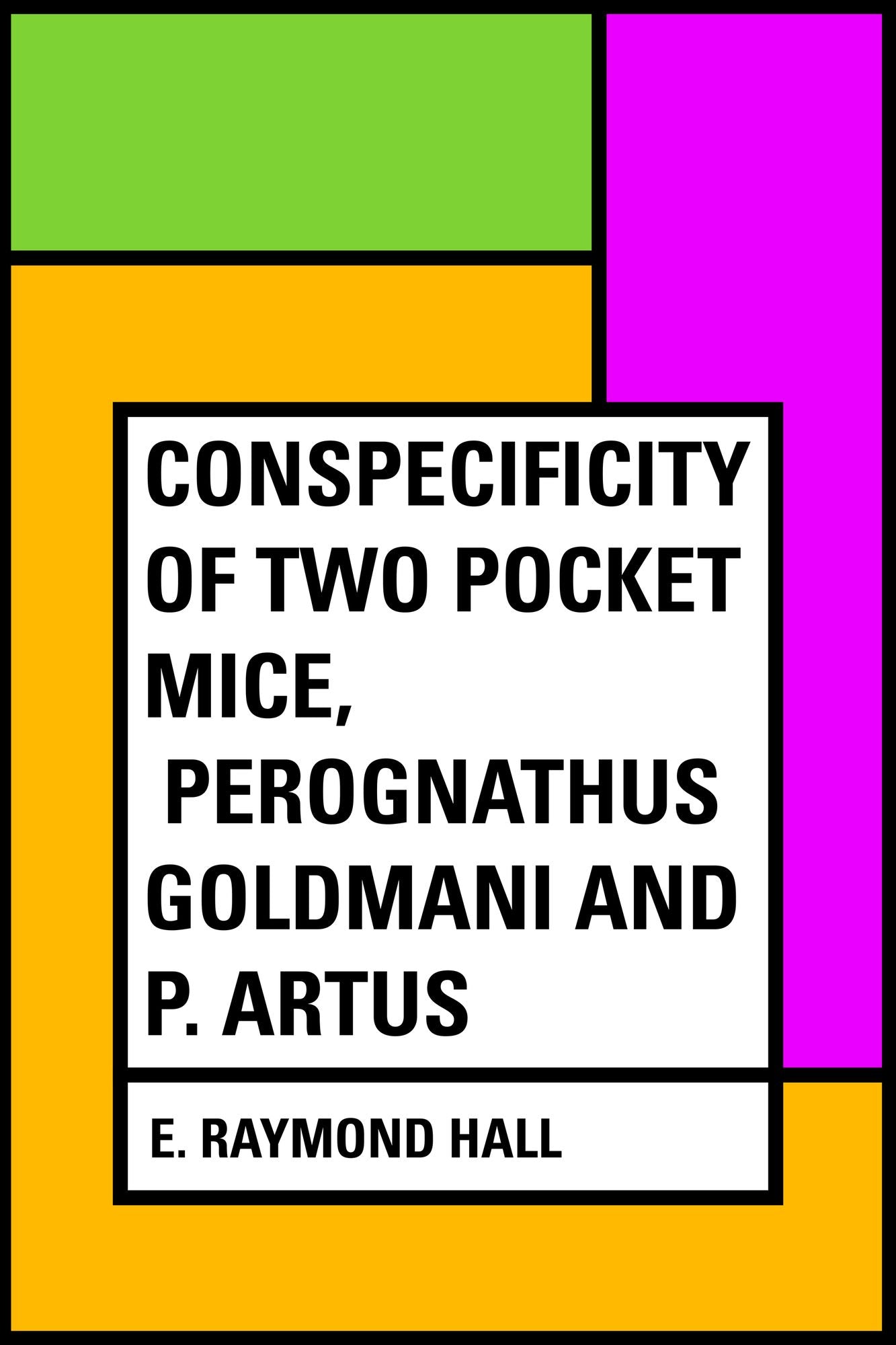 Conspecificity of two pocket mice, Perognathus goldmani and P. artus
