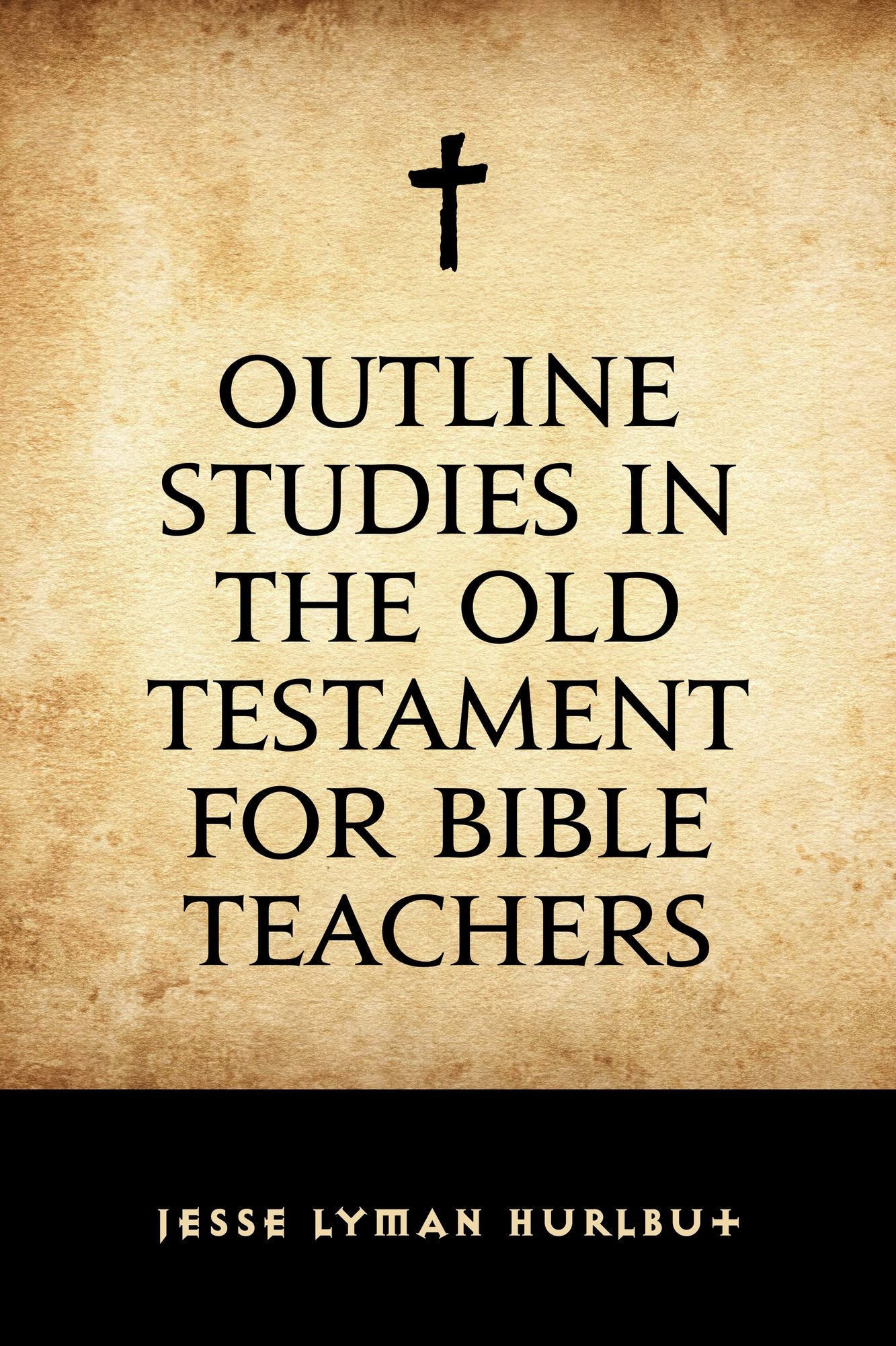 Outline Studies in the Old Testament for Bible Teachers