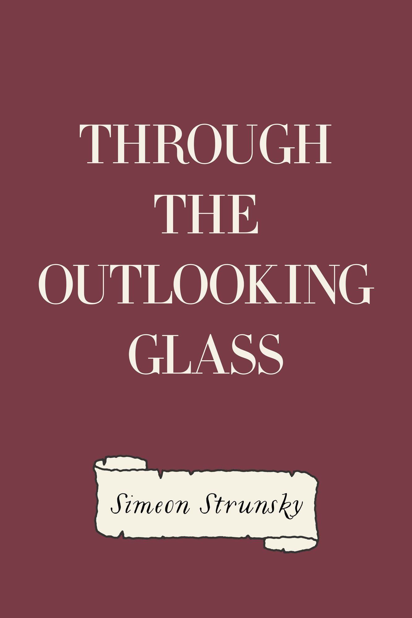 Through the Outlooking Glass
