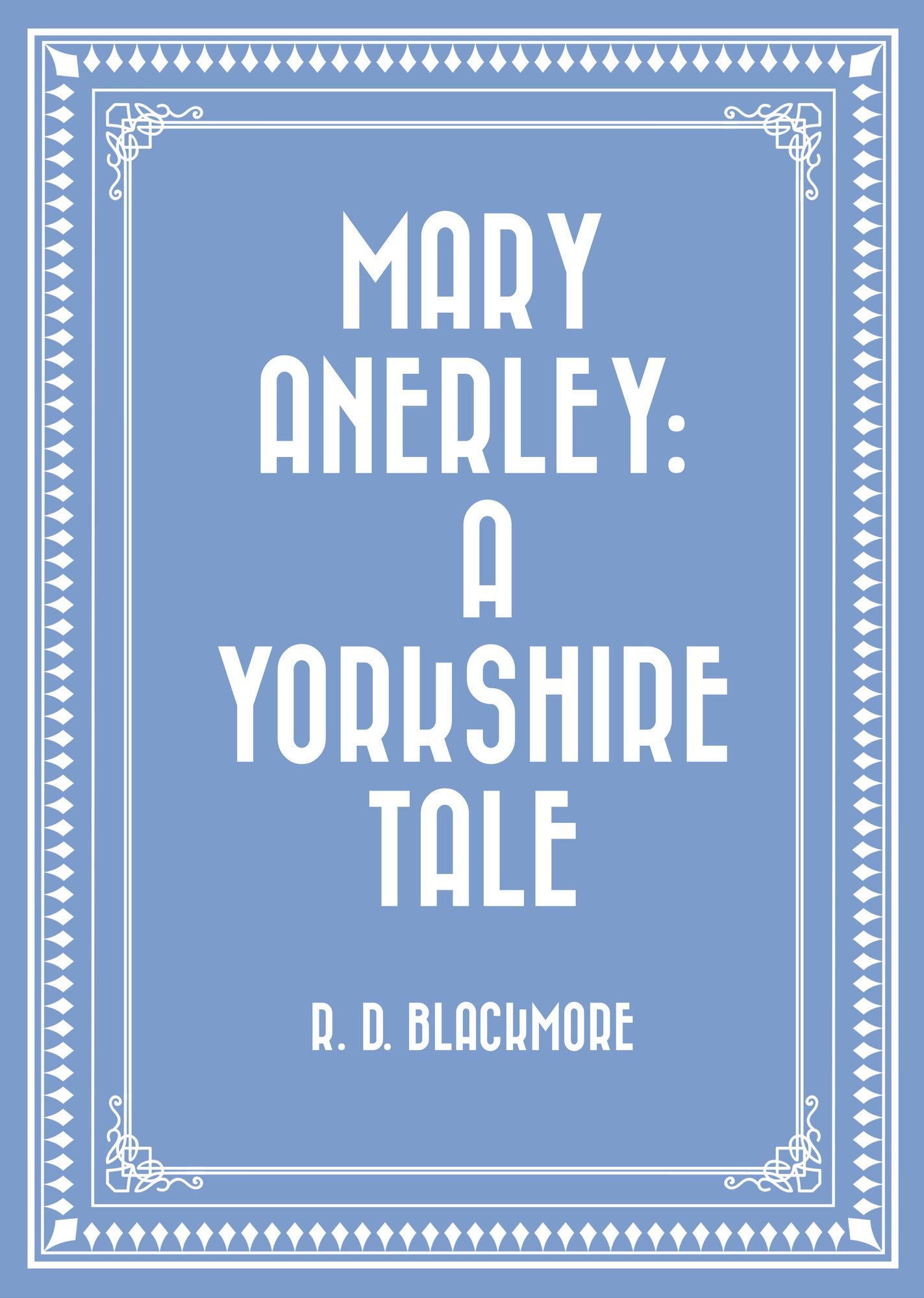 Mary Anerley: A Yorkshire Tale