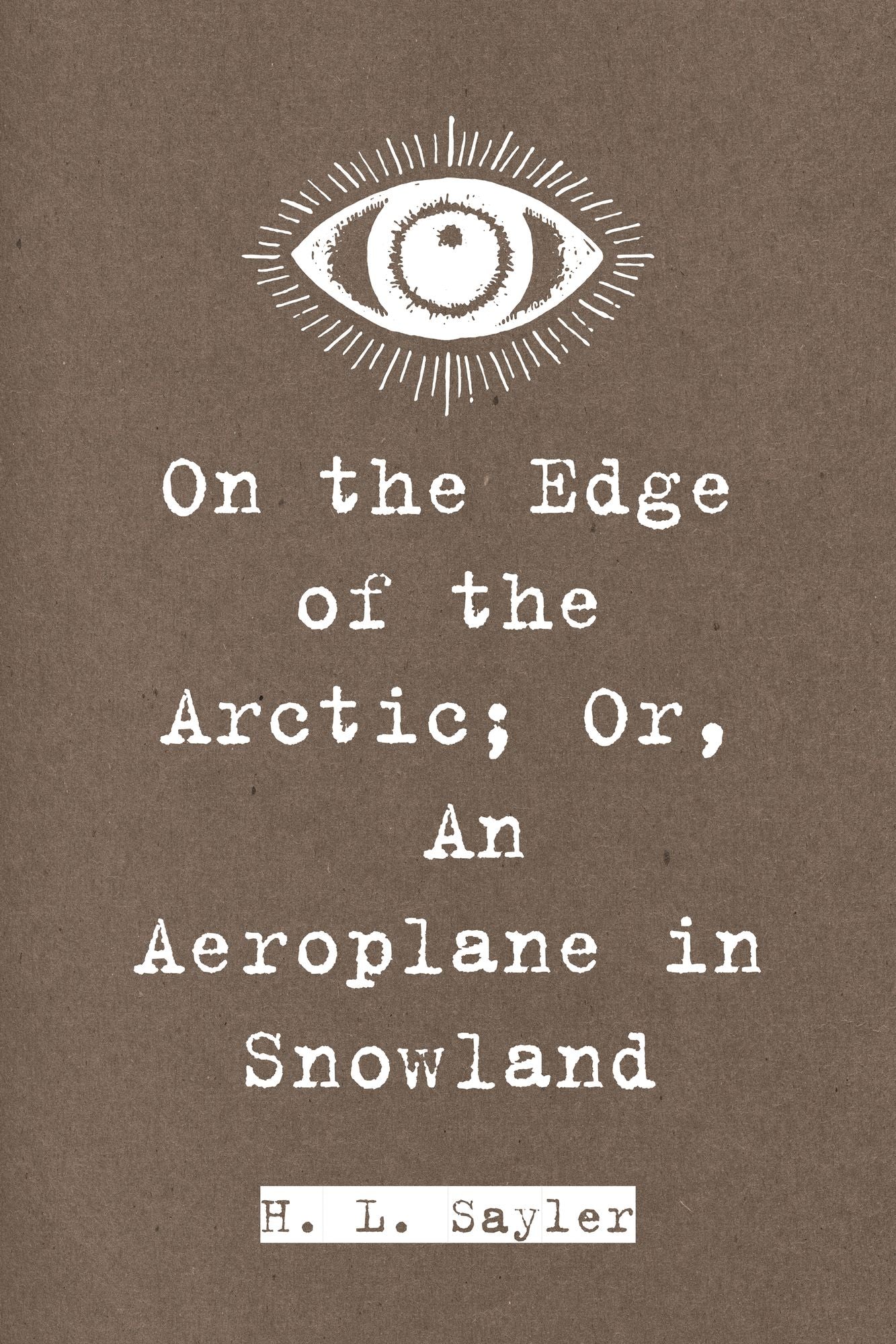 On the Edge of the Arctic; Or, An Aeroplane in Snowland