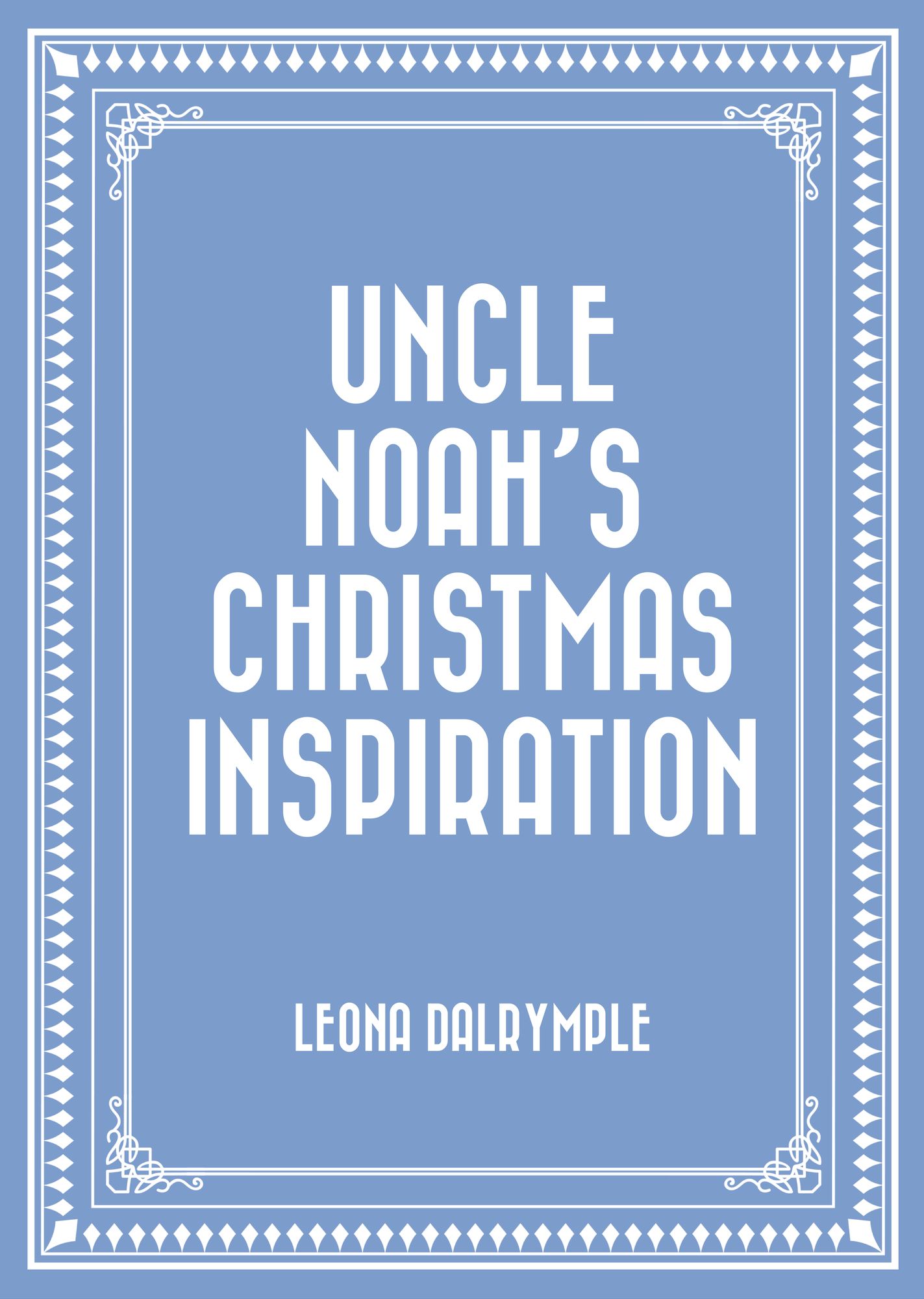 Uncle Noah's Christmas Inspiration