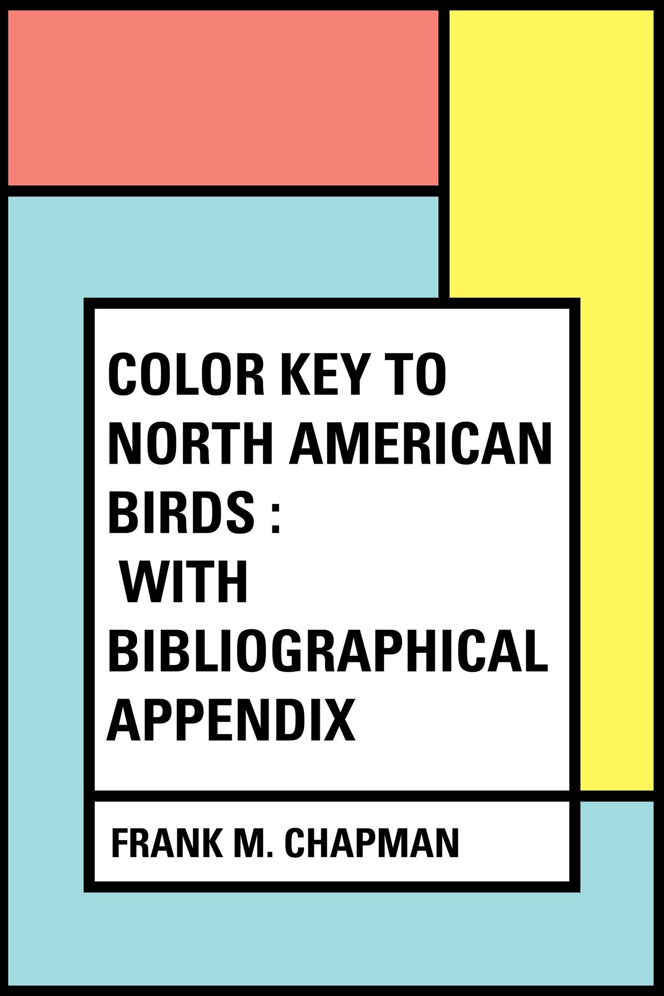 Color Key to North American Birds : with bibliographical appendix