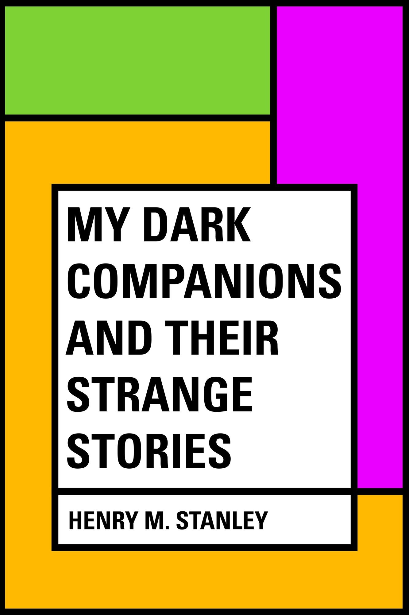 My Dark Companions and Their Strange Stories