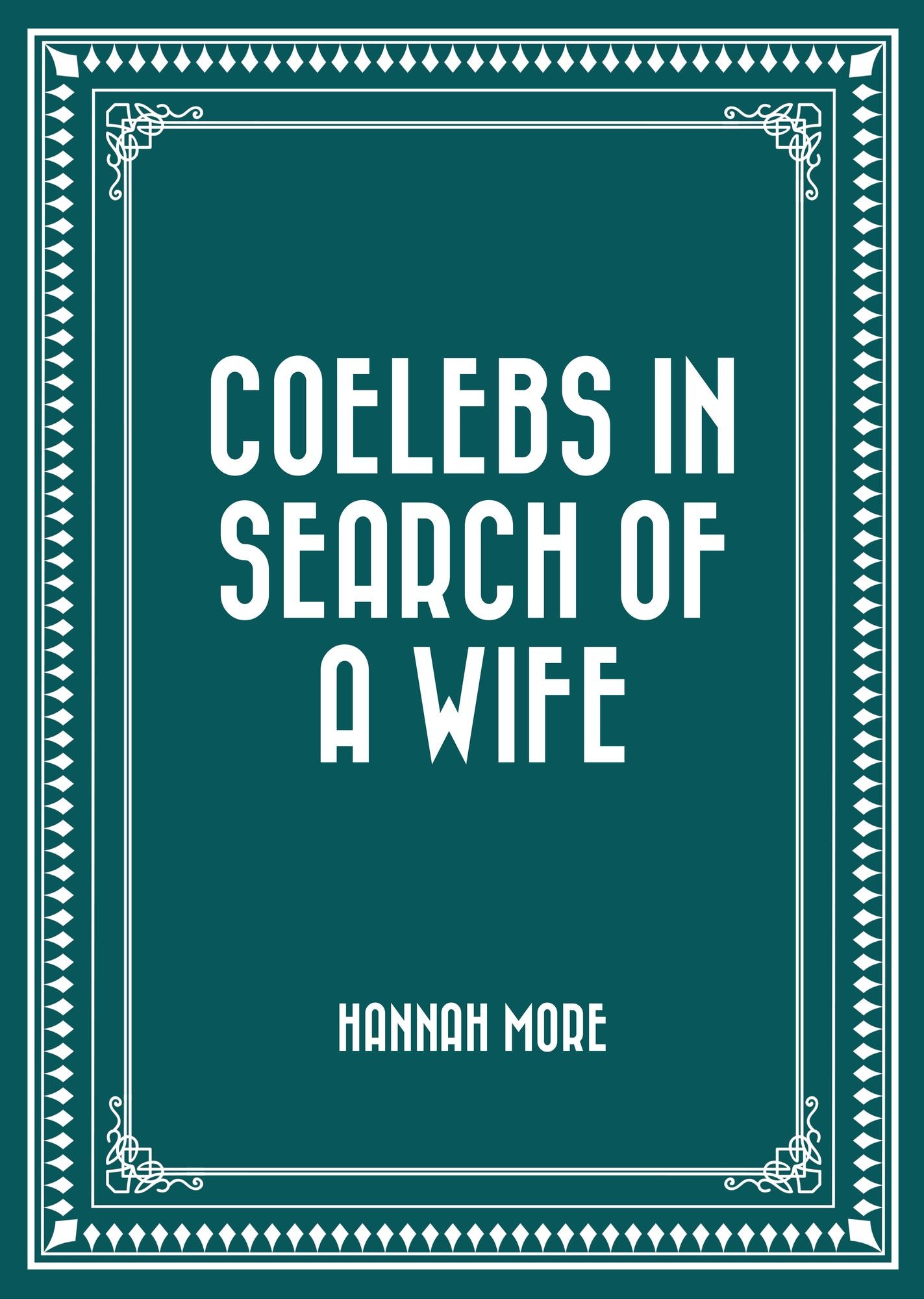 Coelebs In Search of a Wife