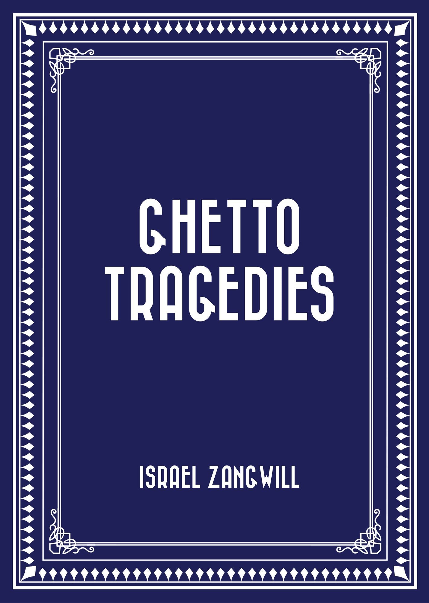 Ghetto Tragedies