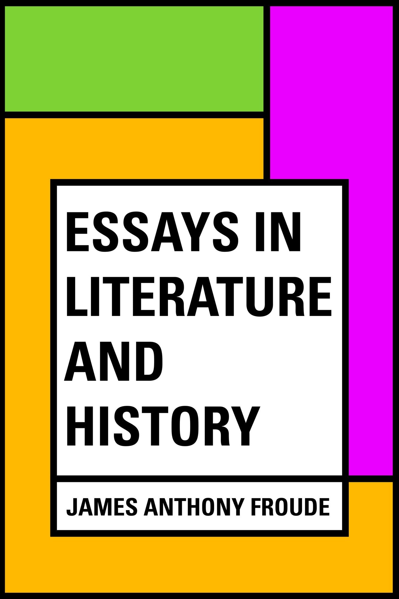 Essays in Literature and History
