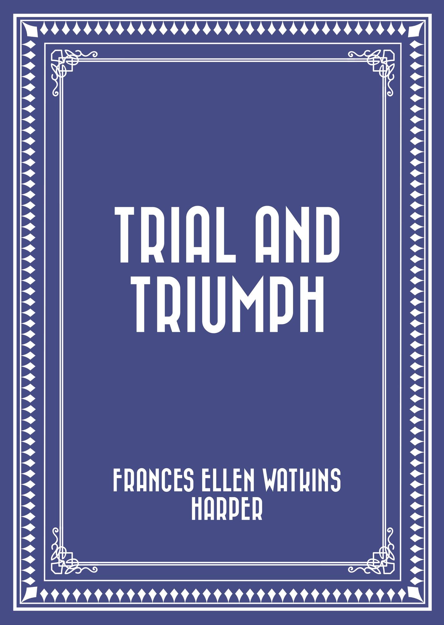 Trial and Triumph