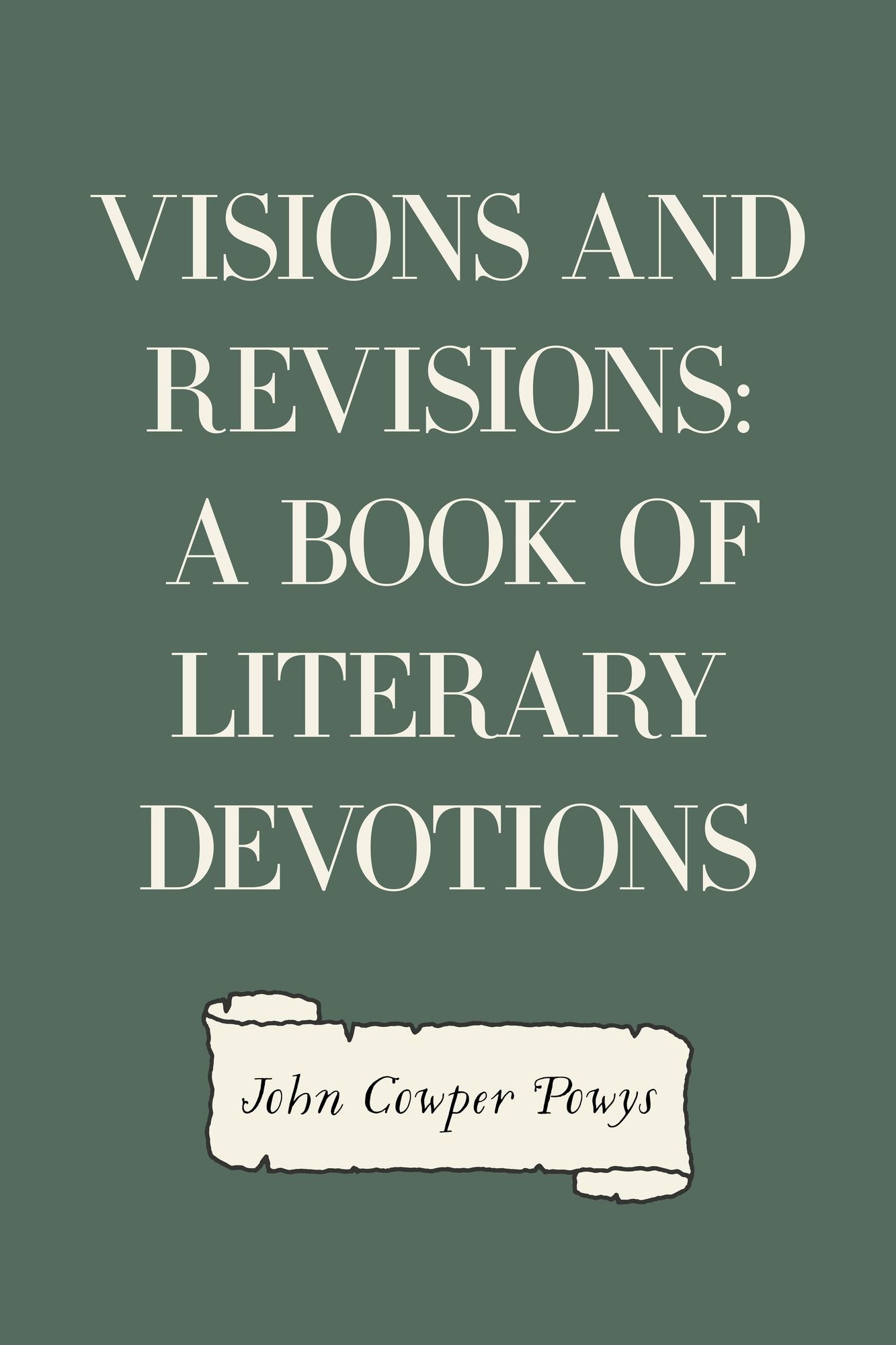 Visions and Revisions: A Book of Literary Devotions