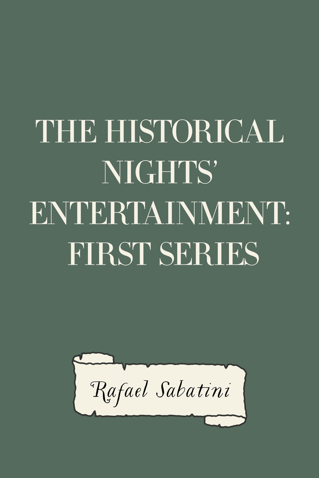The Historical Nights' Entertainment: First Series