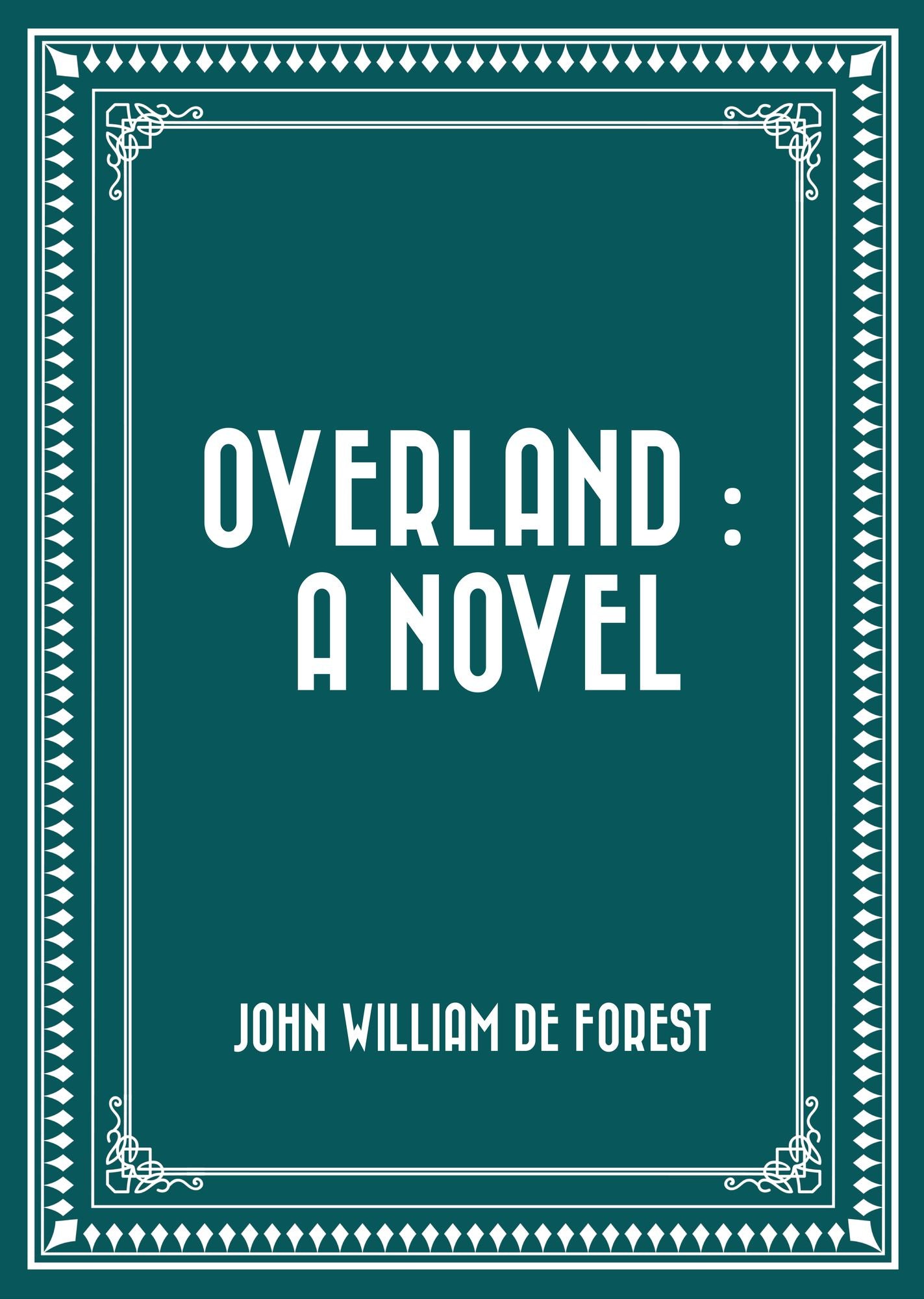 Overland : A Novel