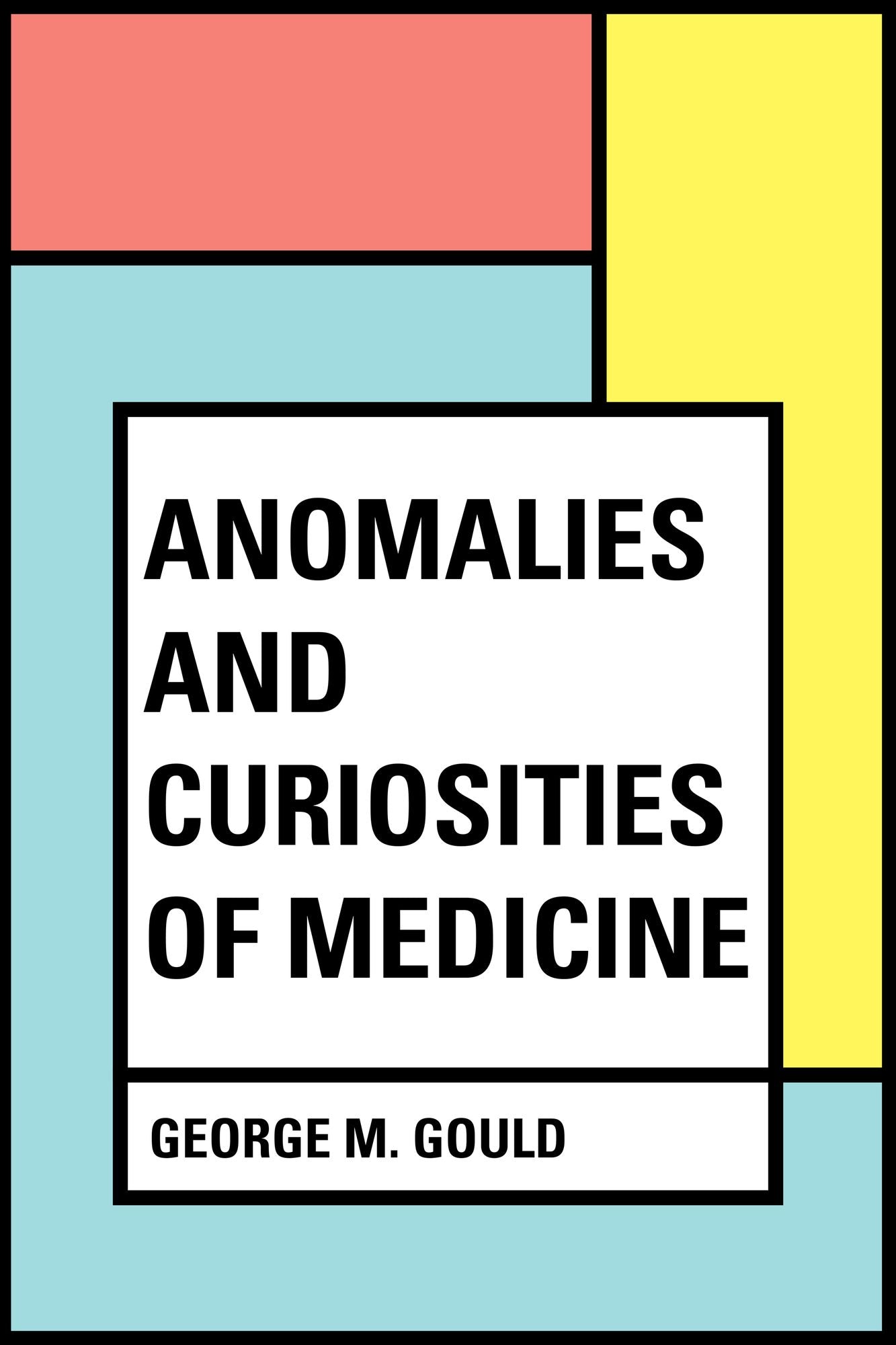 Anomalies and Curiosities of Medicine