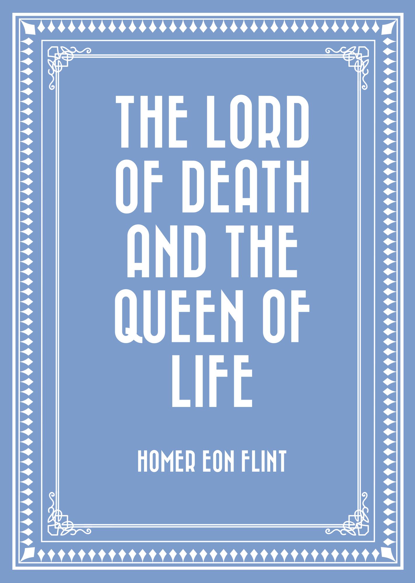 The Lord of Death and the Queen of Life