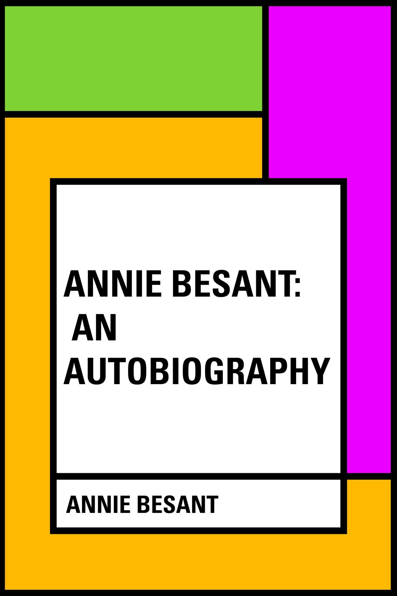 Annie Besant: An Autobiography