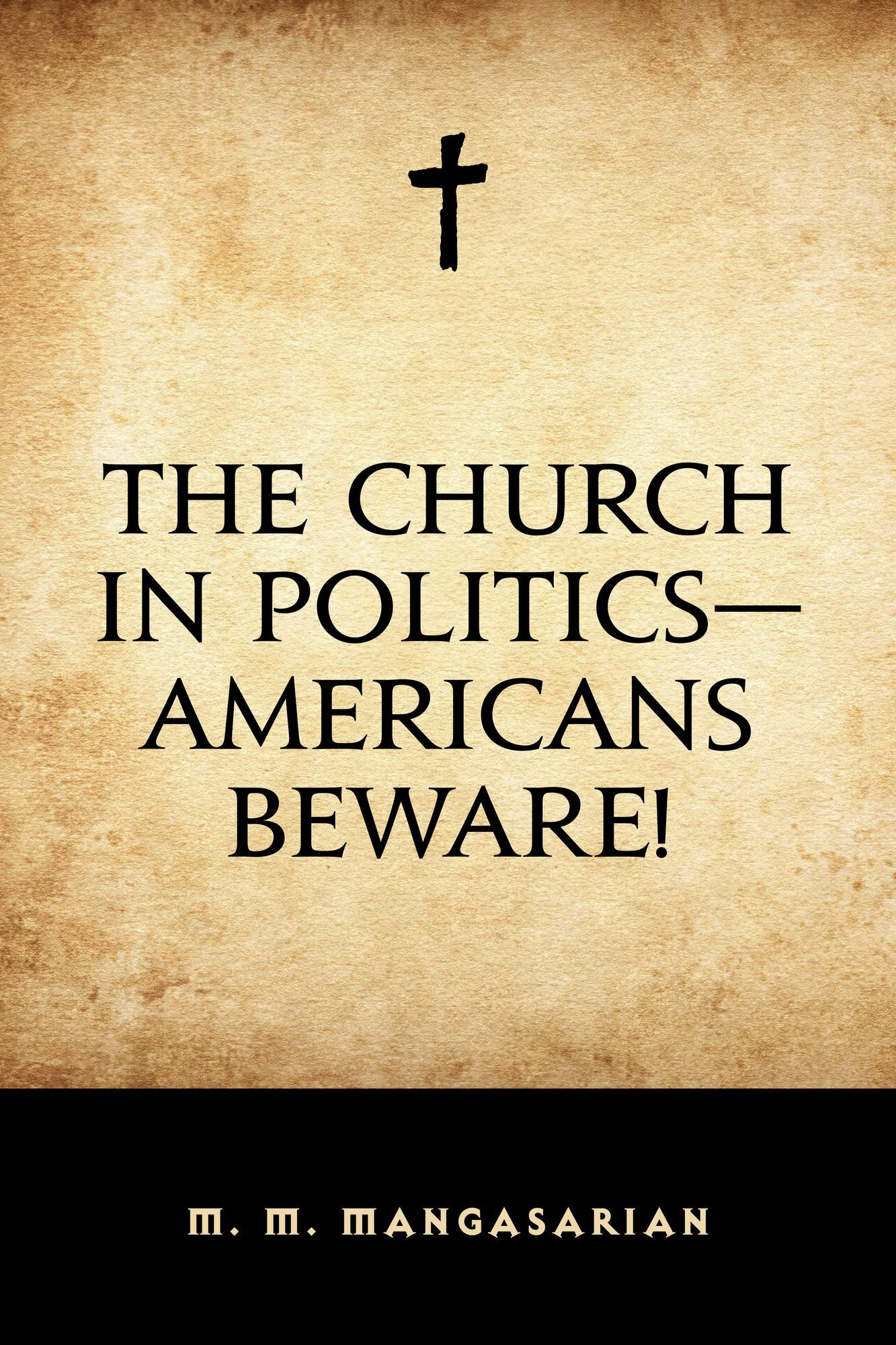 The Church In Politics--Americans Beware!