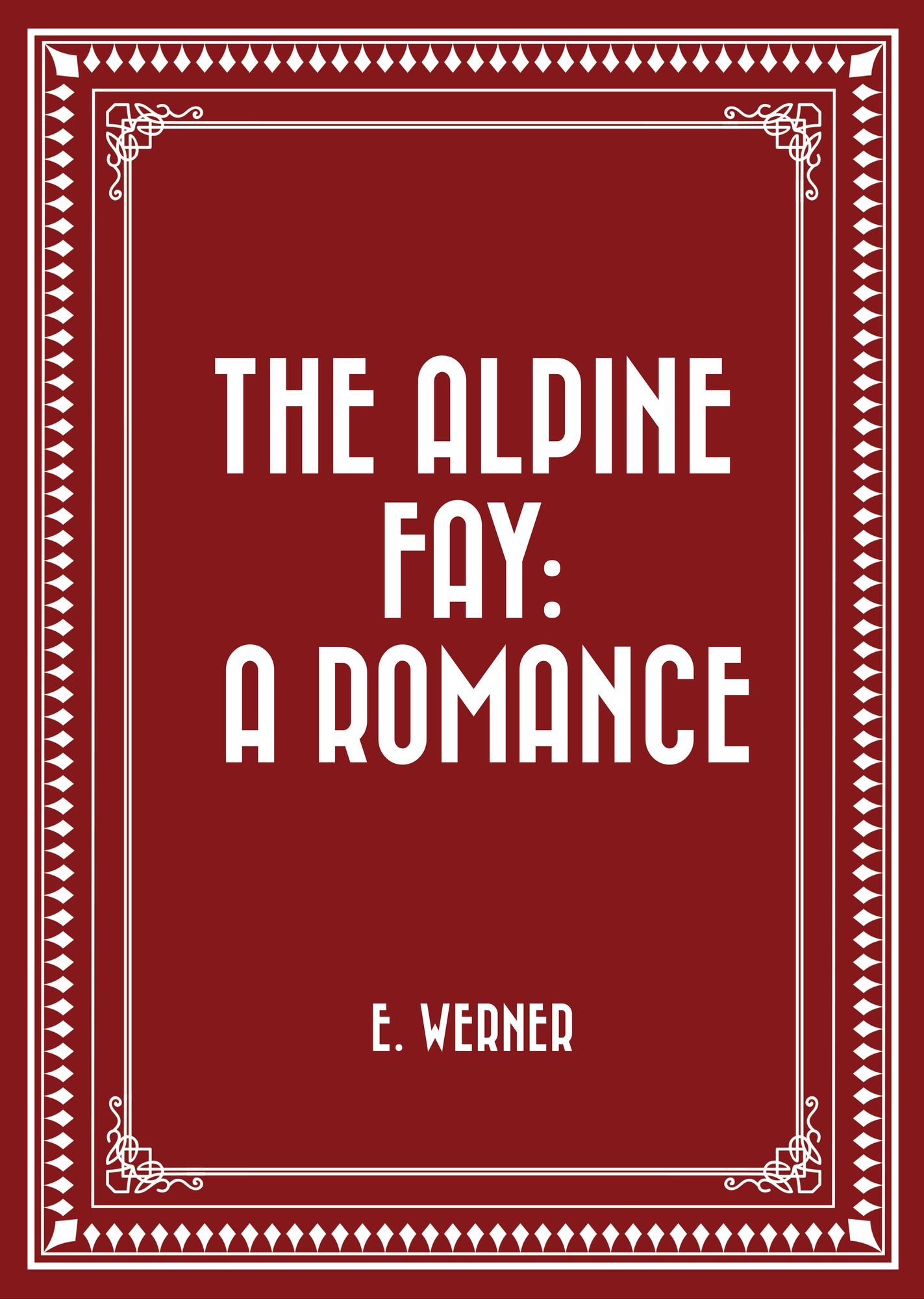 The Alpine Fay: A Romance
