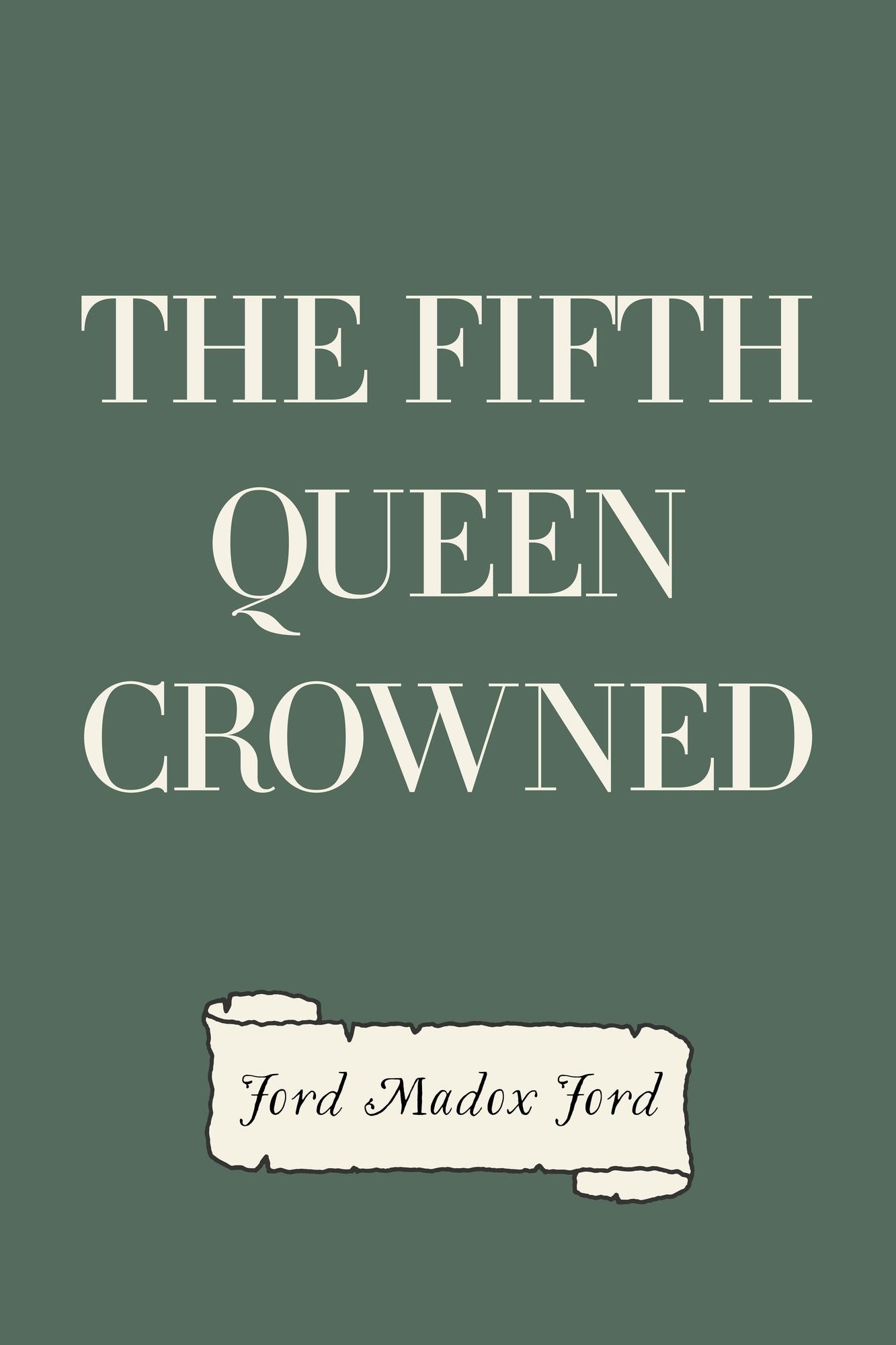 The Fifth Queen Crowned