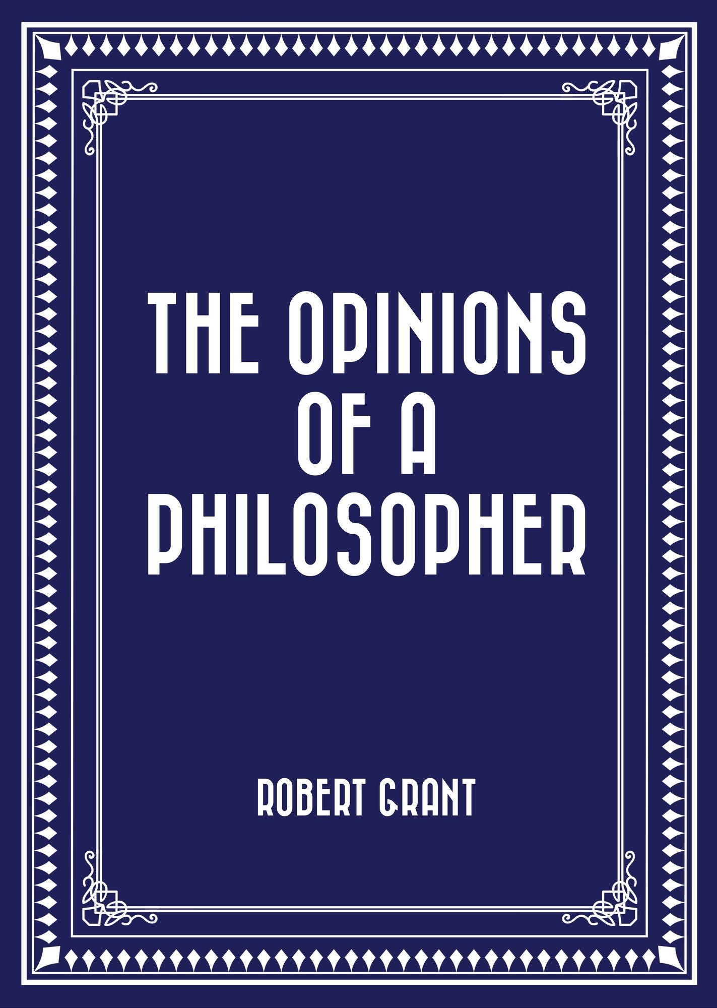 The Opinions of a Philosopher