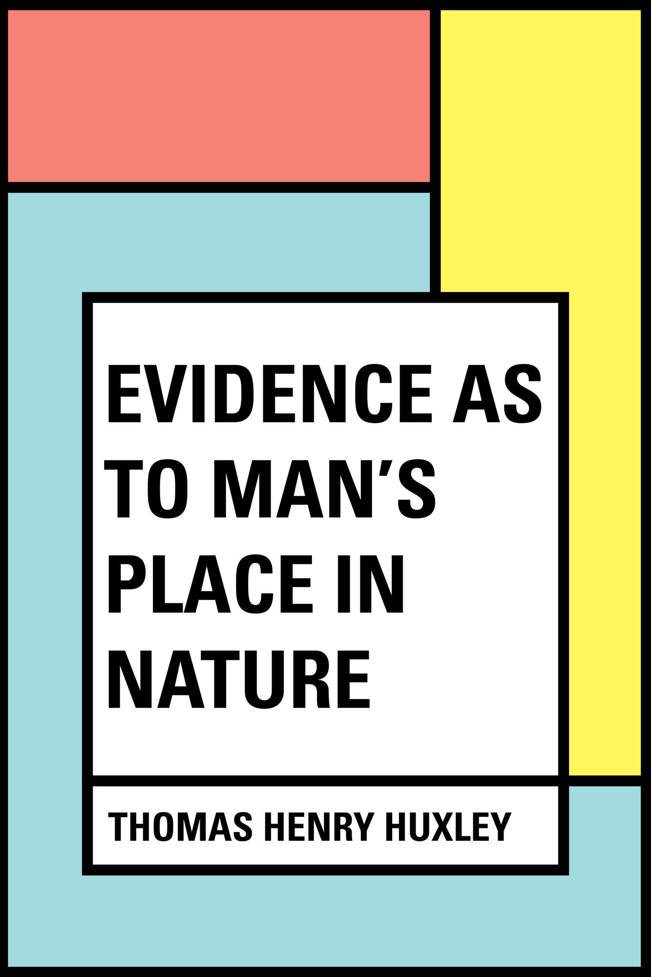 Evidence as to Man's Place in Nature