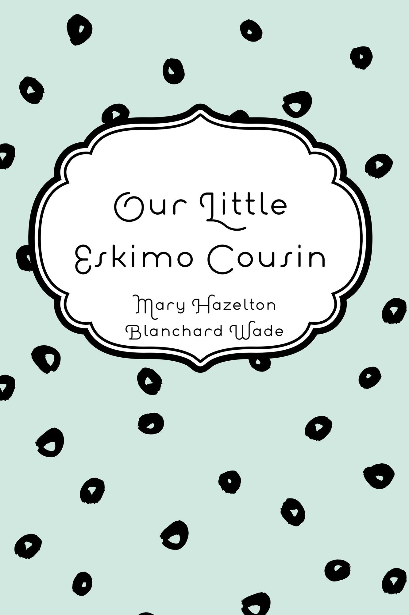Our Little Eskimo Cousin