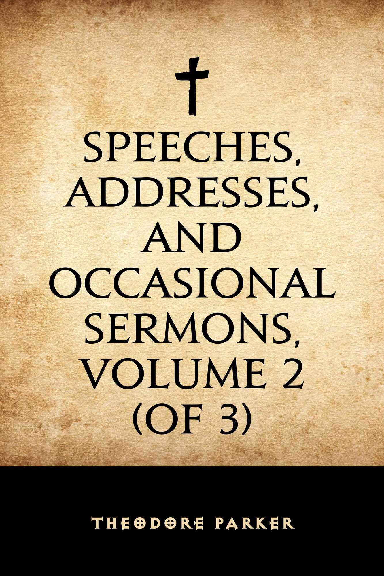 Speeches, Addresses, and Occasional Sermons, Volume 2 (of 3)