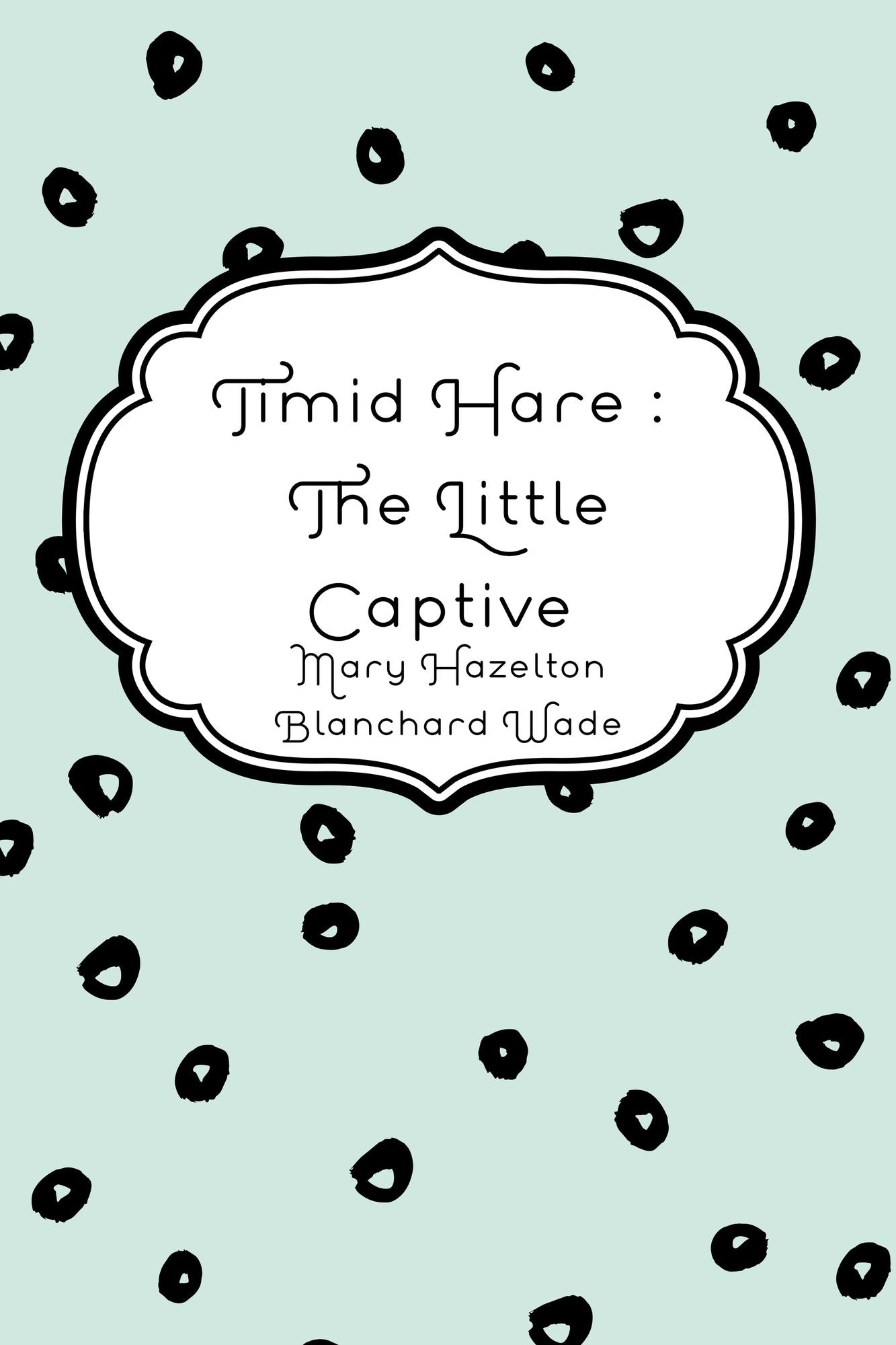 Timid Hare : The Little Captive