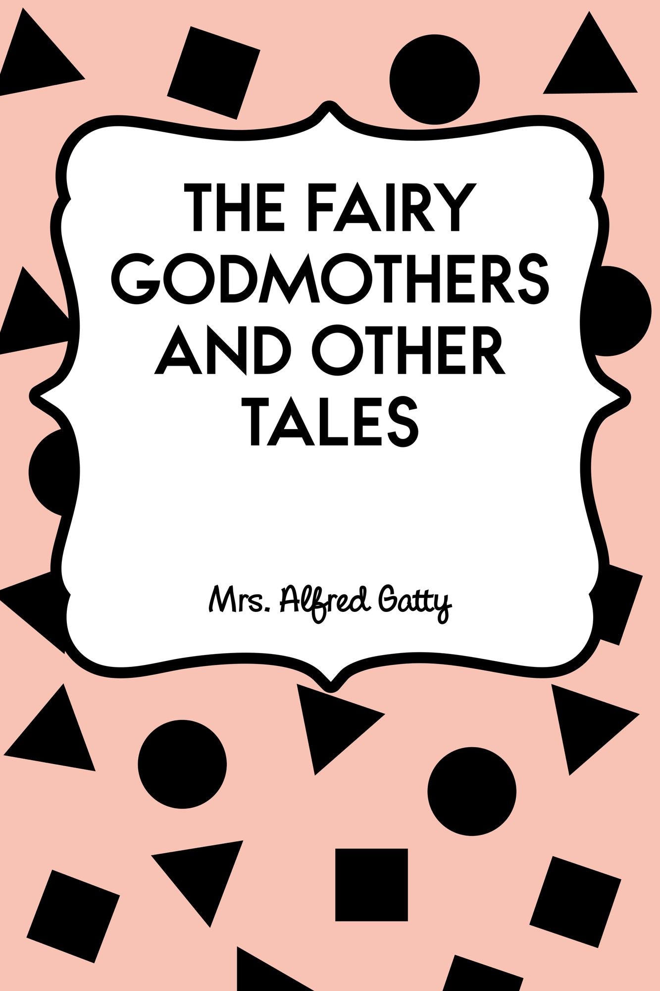 The Fairy Godmothers and Other Tales