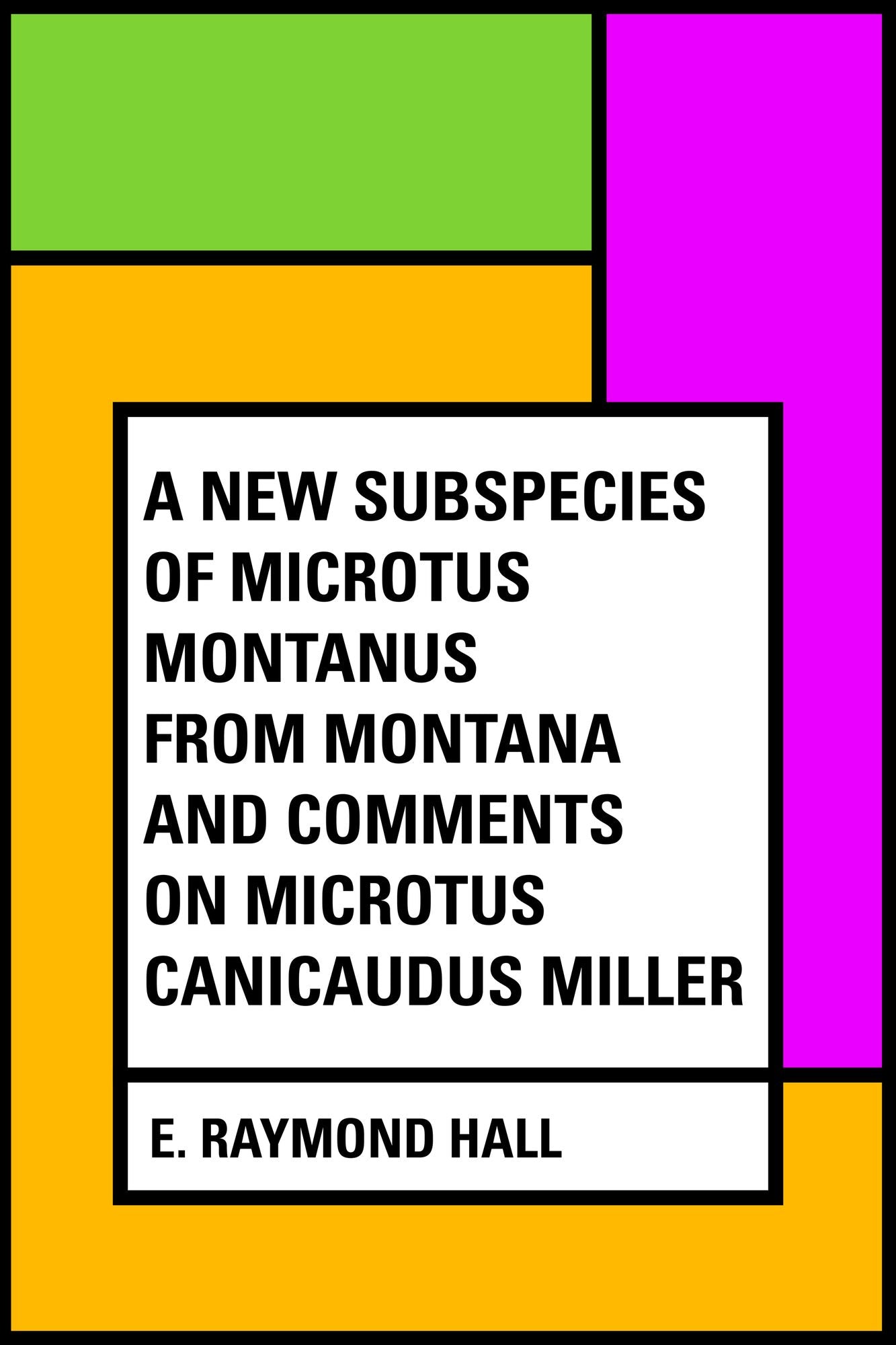A New Subspecies of Microtus montanus from Montana and Comments on Microtus canicaudus Miller