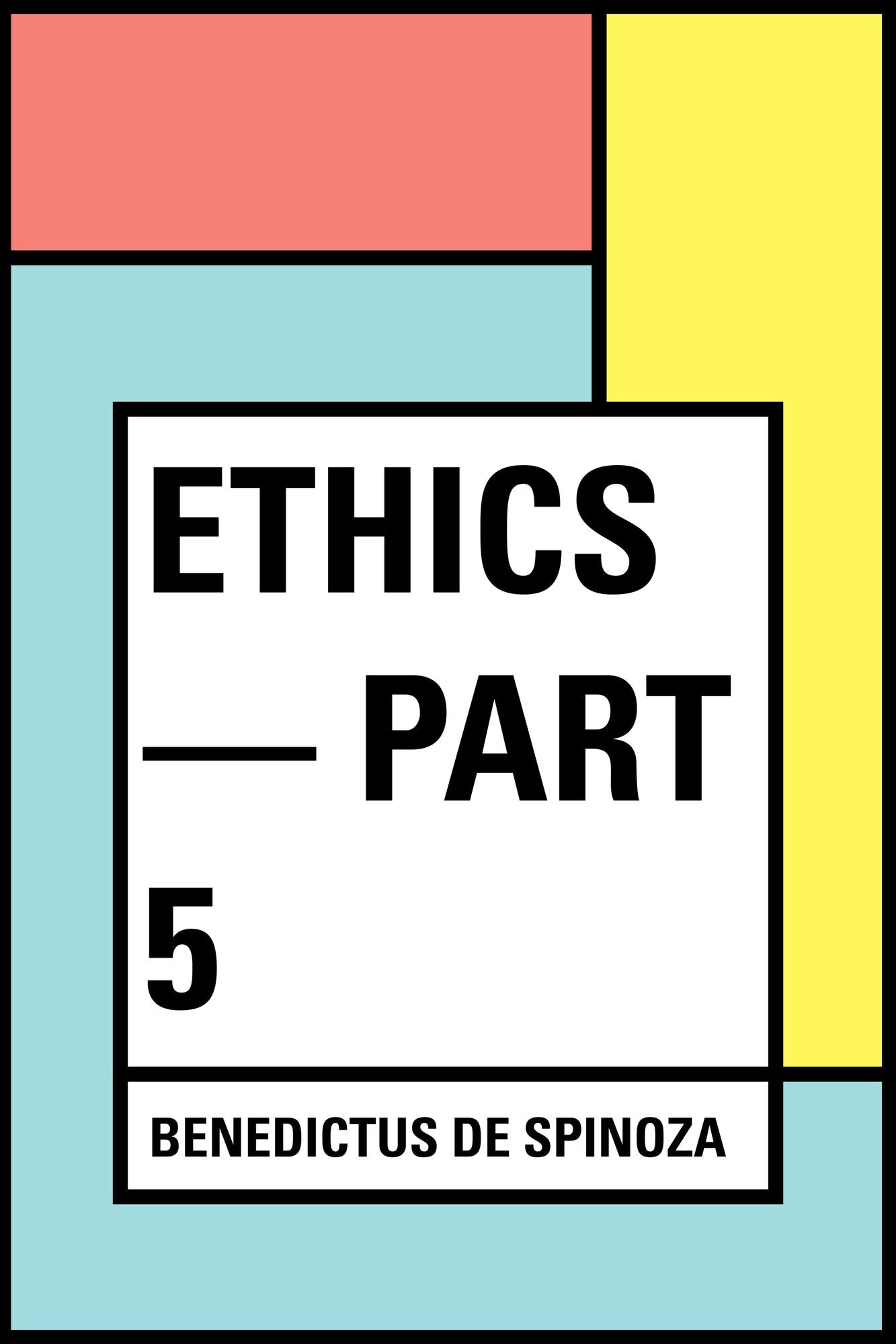 Ethics -- Part 5